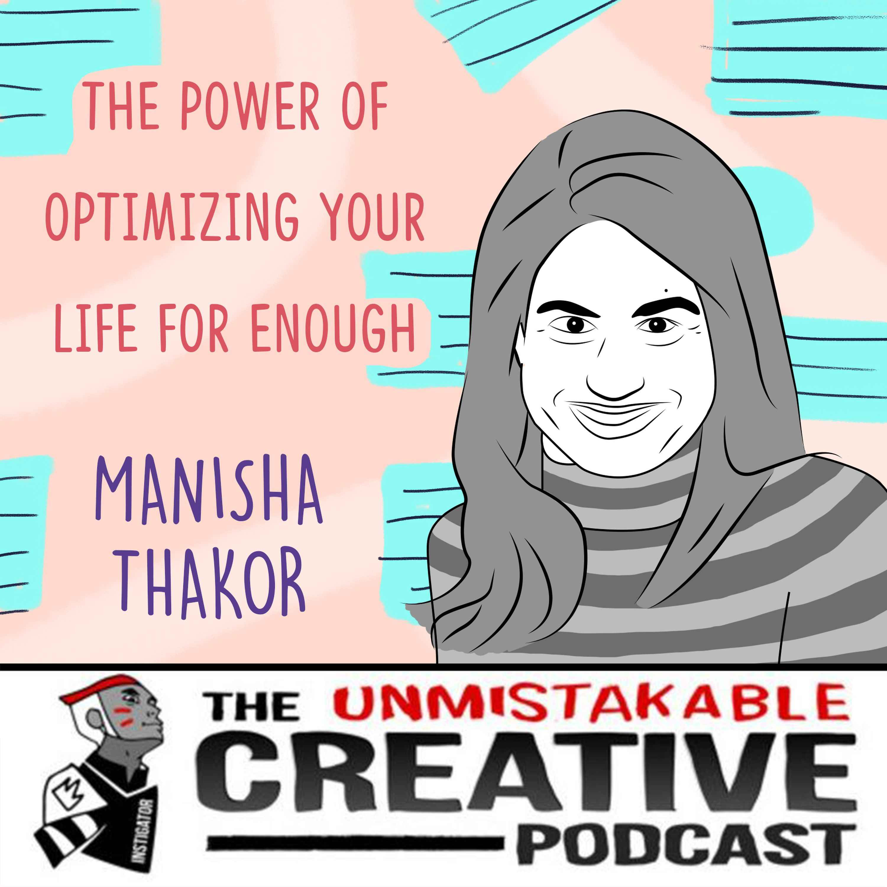The Wisdom Series: Manisha Thakor | The Power of Optimizing Your Life for Enough Image