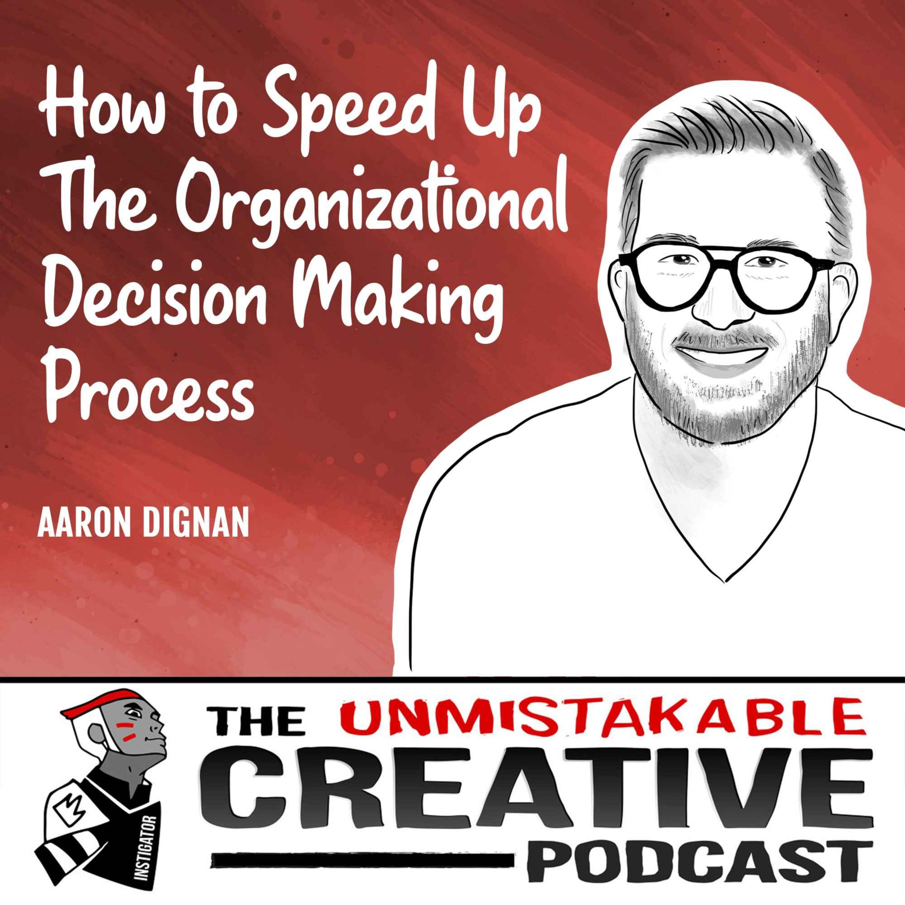 Aaron Dignan | How to Speed up The Organizational Decision Making Process Image