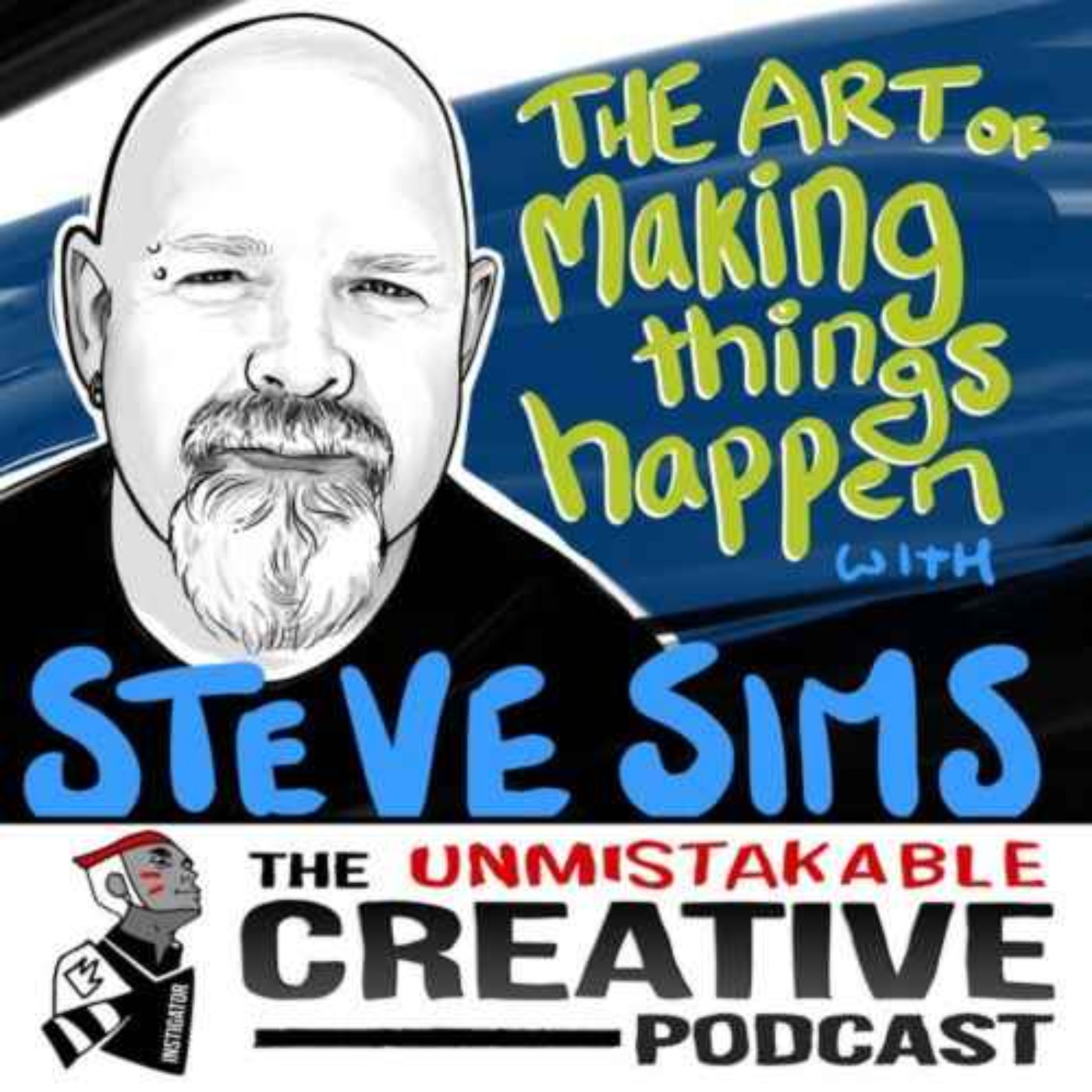 Listener Favorites: Steve Sims | The Art of Making Things Happen Image