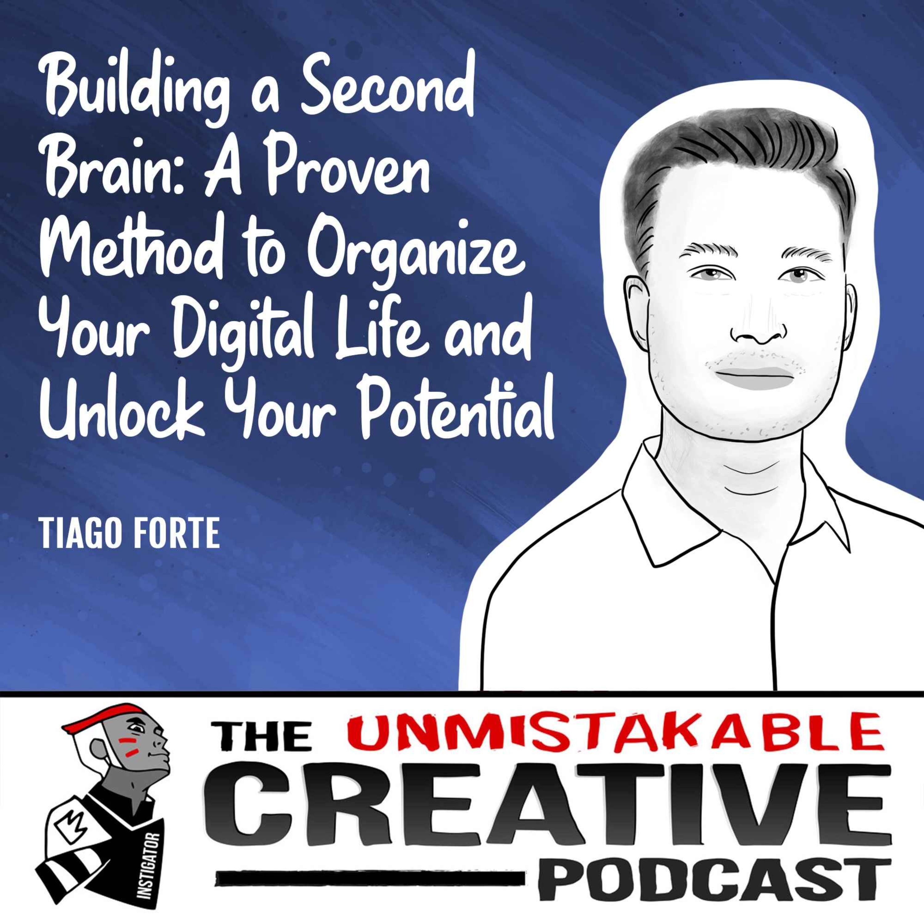 Episode image for Tiago Forte | Building a Second Brain: A Proven Method to Organize Your Digital Life and Unlock Your Potential