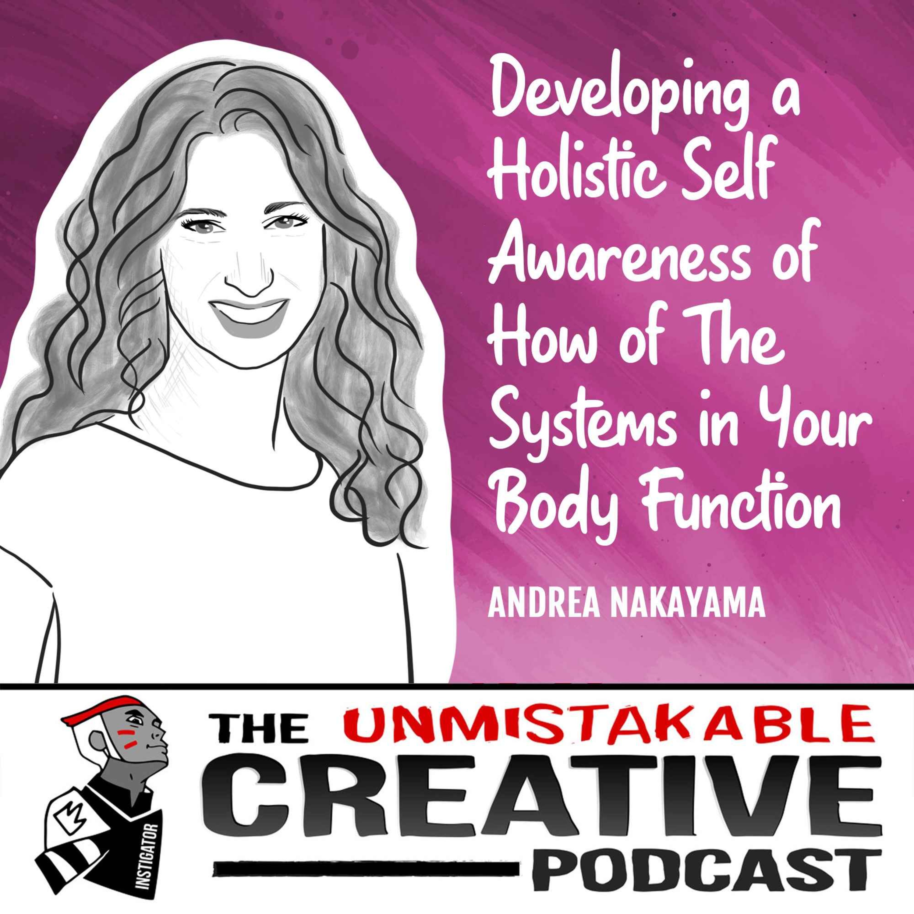 Andrea Nakayama | Developing a Holistic Self Awareness of How of The Systems in Your Body Function Image