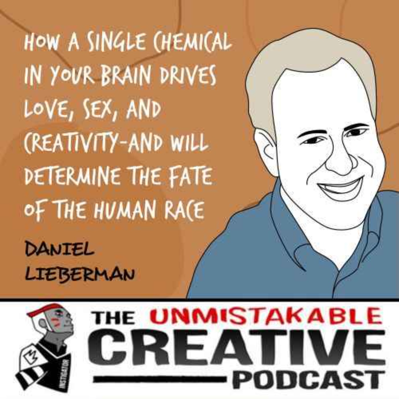 Listener Favorites: Daniel Lieberman | How a Single Chemical in Your Brain Drives Love, Sex, and Creativity Image