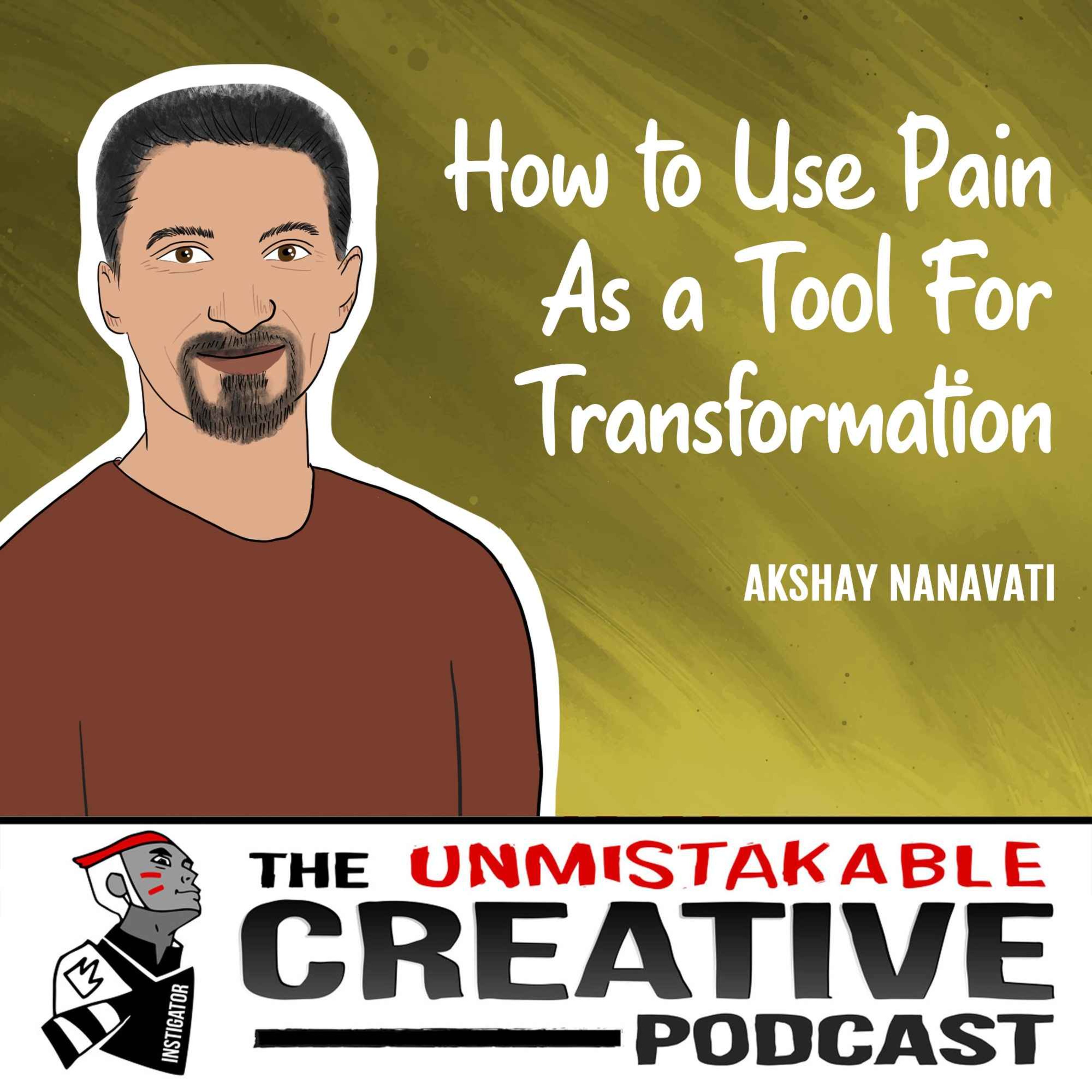 Akshay Nanavati | How to Use Pain as a Tool for Transformation Image