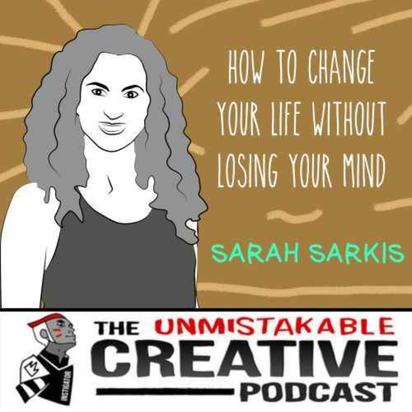 Listener Favorites: Sarah Sarkis | How to Change Your Life Without Losing Your Mind Image