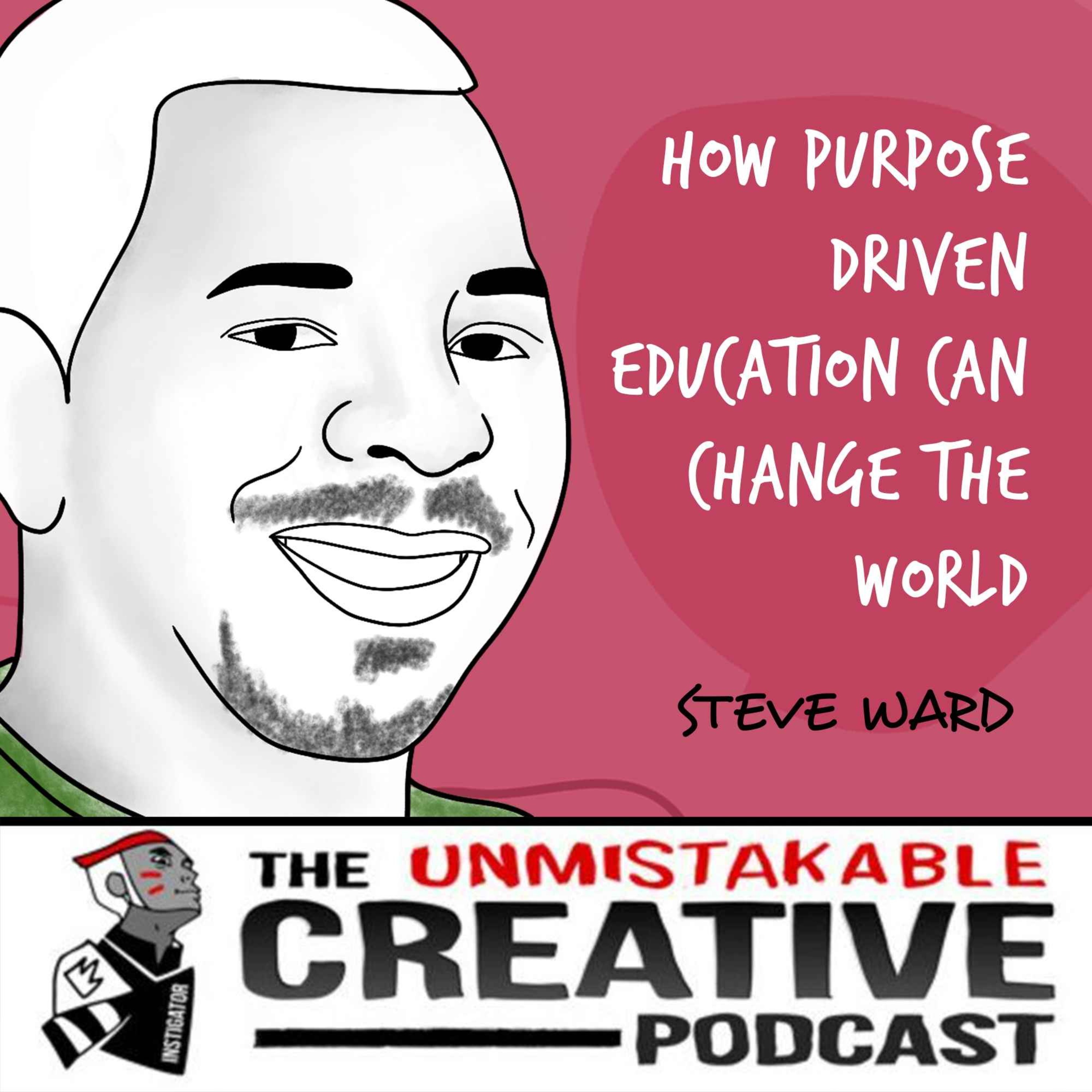 Best of 2022: Steve Ward | How Purpose Driven Education Can Change The World