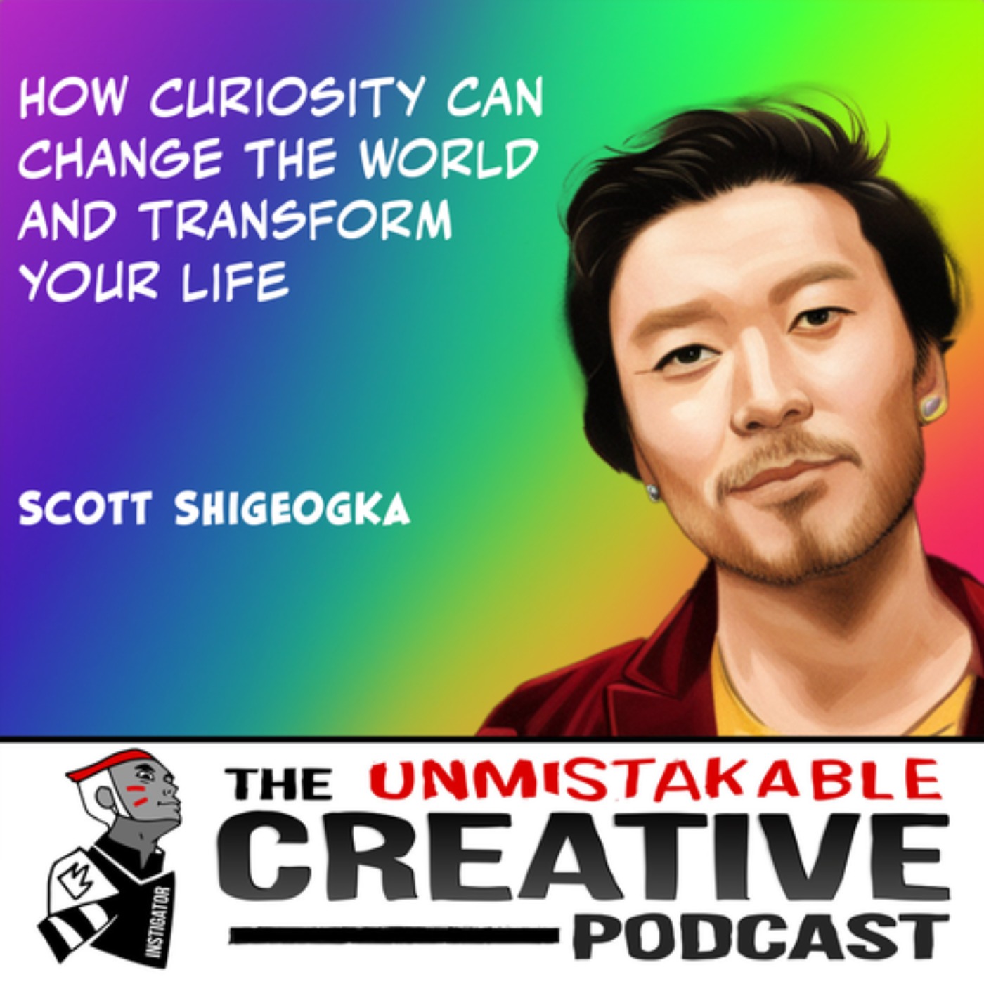cover art for Scott Shigeoka | How Curiosity Can Transform Your Life and Change the World