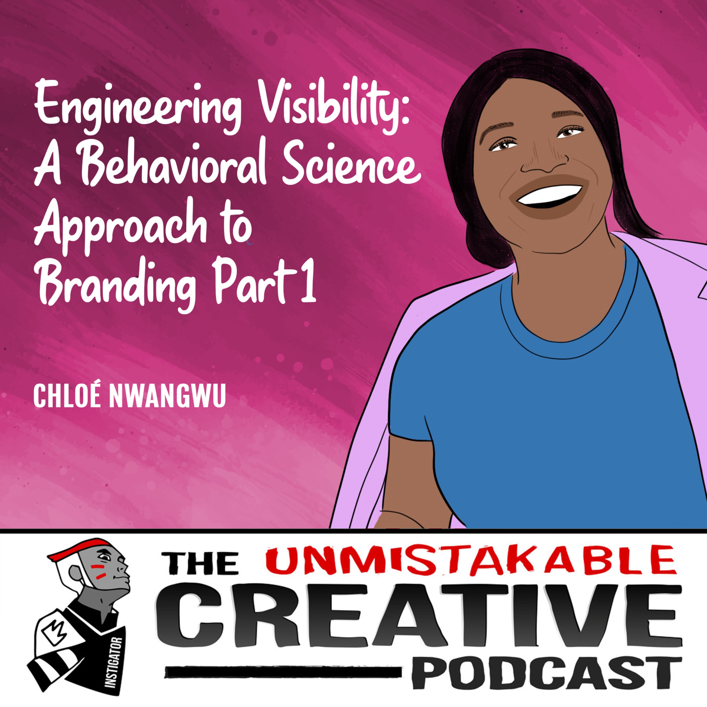 Best of 2023: Chloé Nwangwu | Engineering Visibility: A Behavioral Science Approach to Branding Part 1