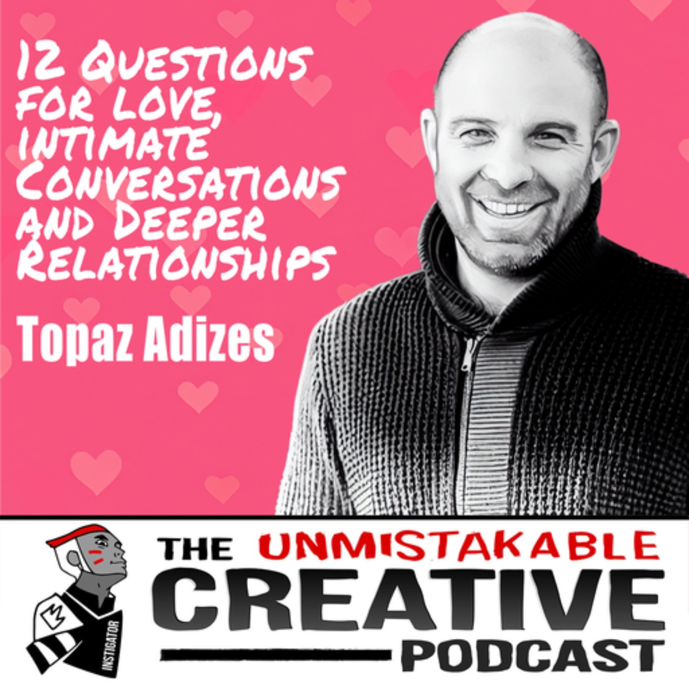 cover art for Topaz Adizes | 12 Questions for Love, Intimate Conversation and Deeper Relationships