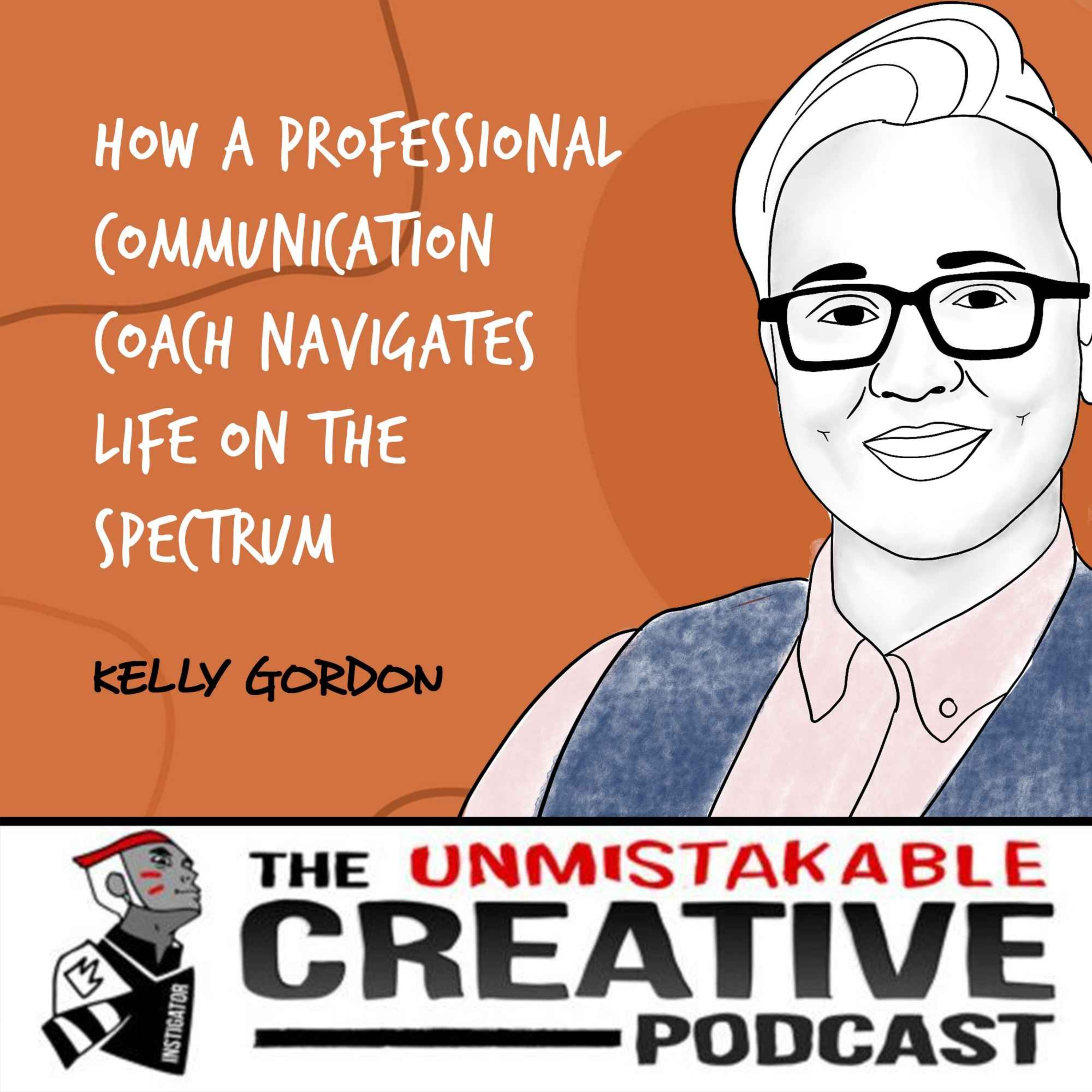 cover art for Listener Favorites: Kelly Gordon | How a Professional Communication Coach Navigates Life on the Spectrum