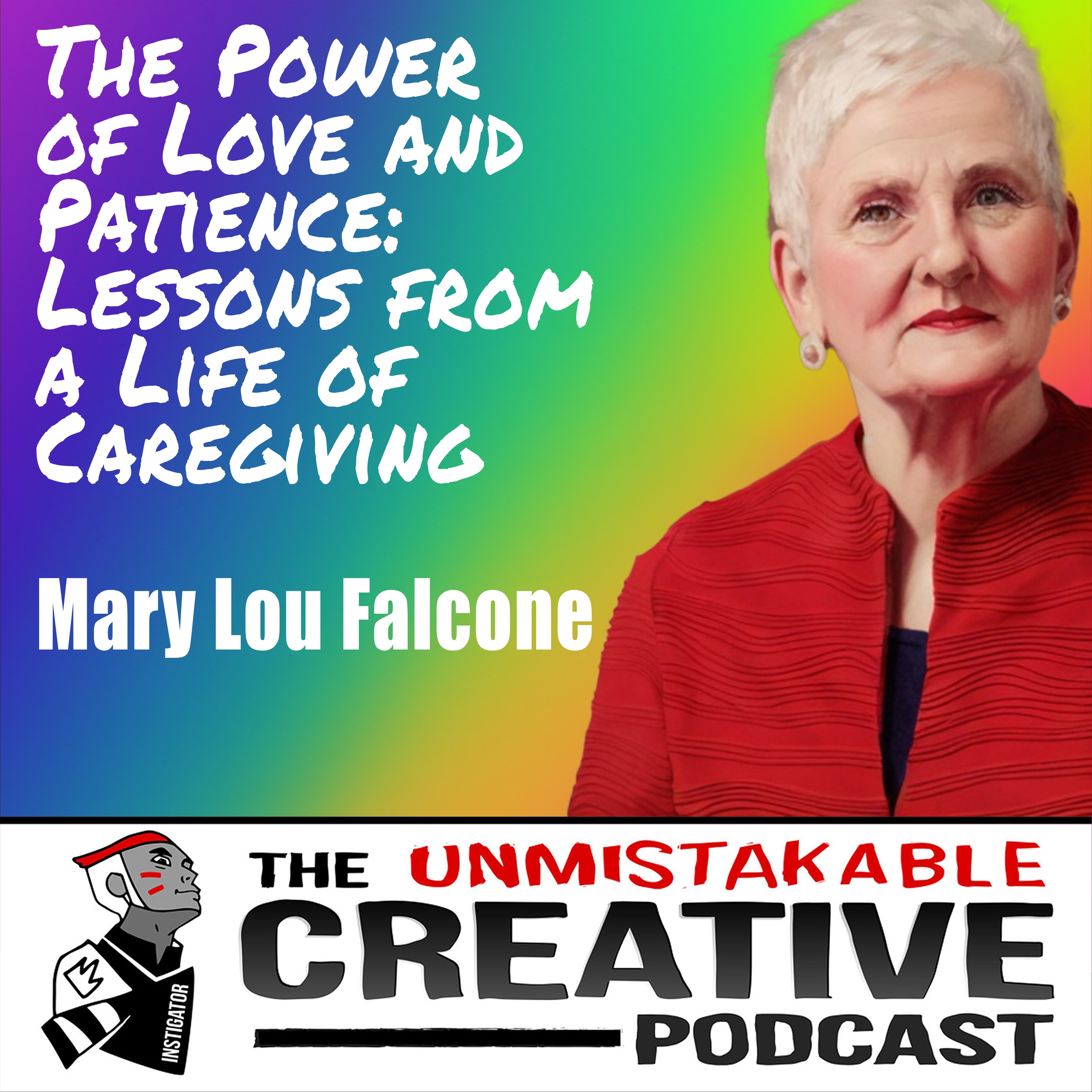 cover art for Mary Lou Falcone | The Power of Love and Patience: Lessons from a Life of Caregiving