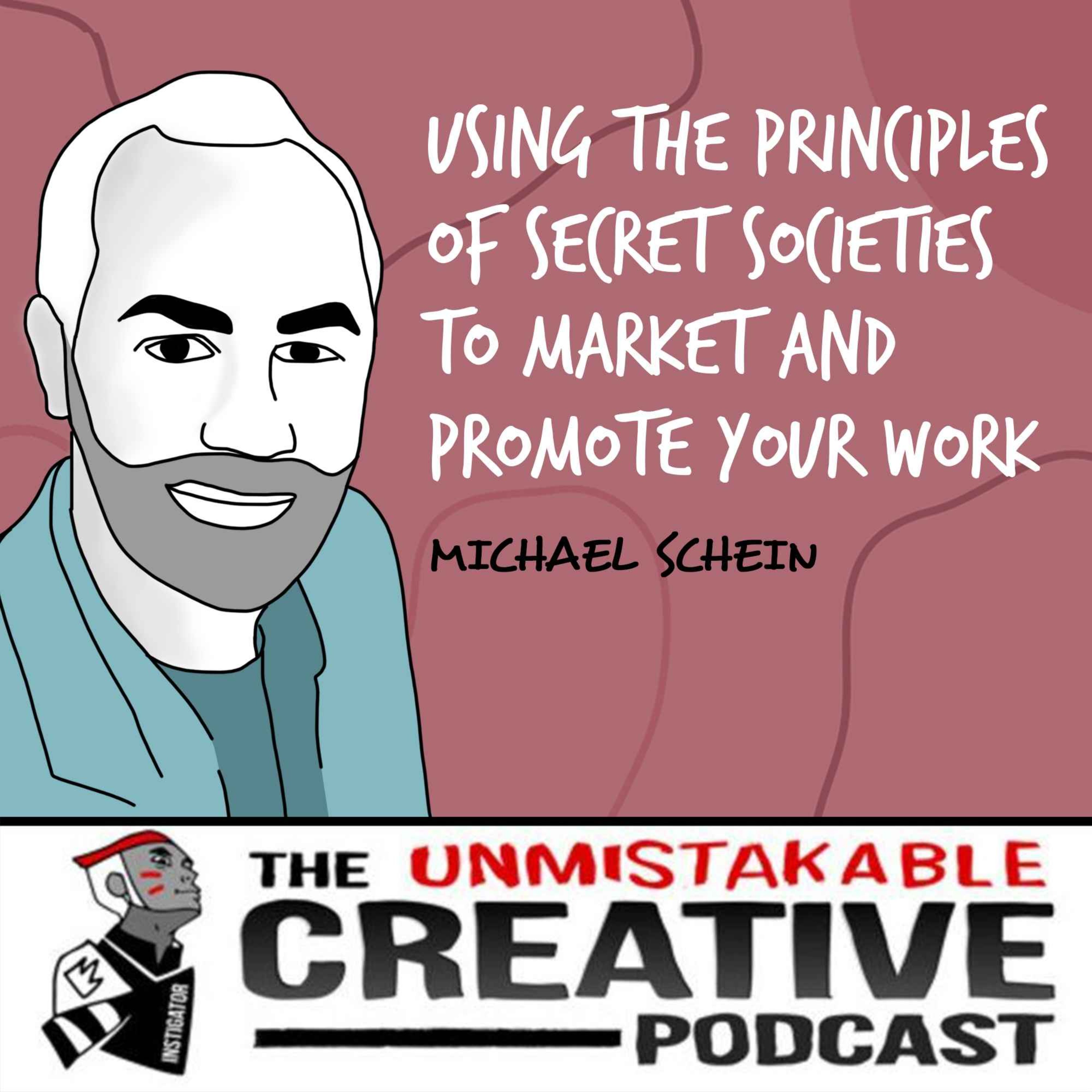 cover art for Listener Favorites: Michael Schein | Using the Principles of Secret Societies to Market and Promote Your Work 