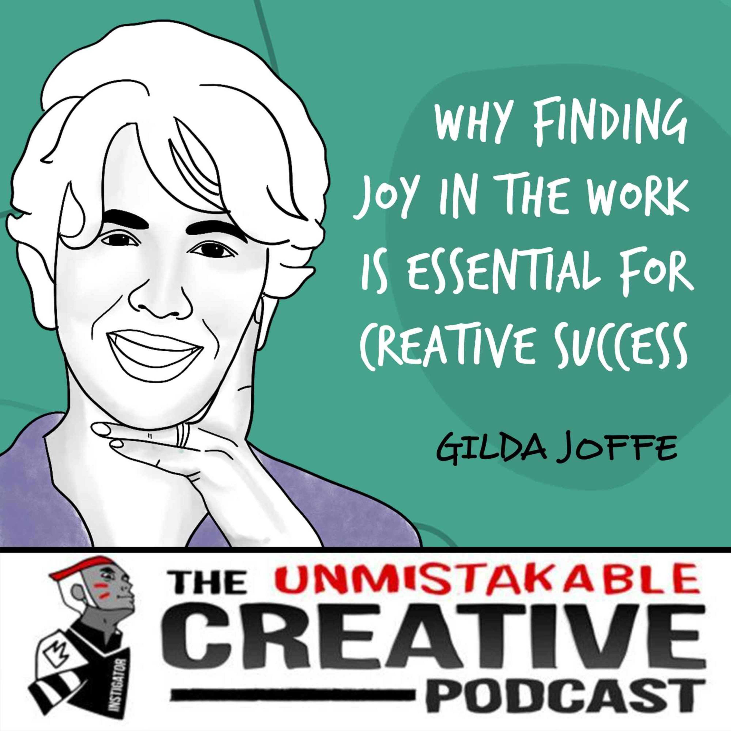 cover art for Listener Favorites: Gilda Joffe | Why Finding Joy in the Work is Essential for Creative Success 