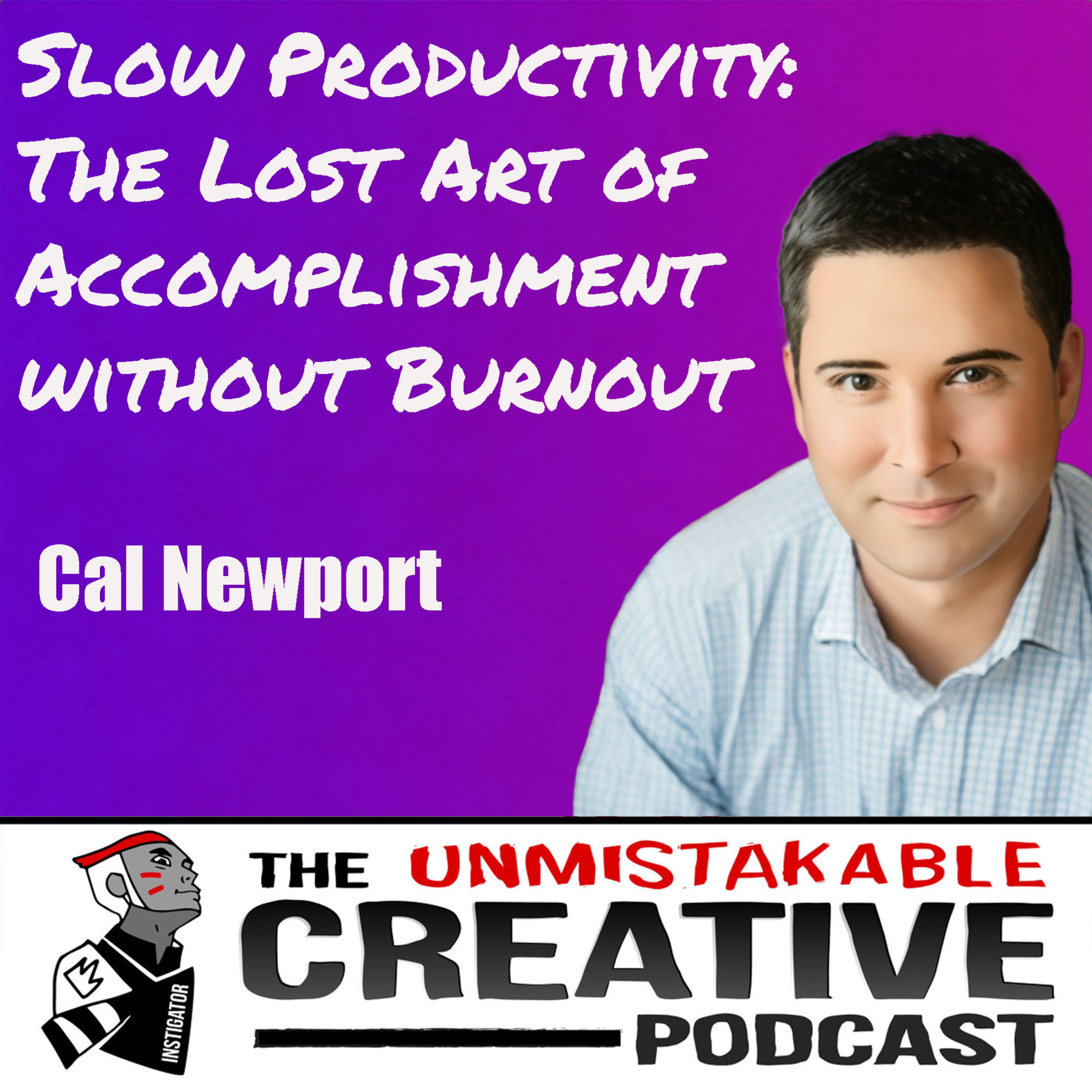 cover art for Cal Newport | Slow Productivity: The Lost Art of Accomplishment without Burnout