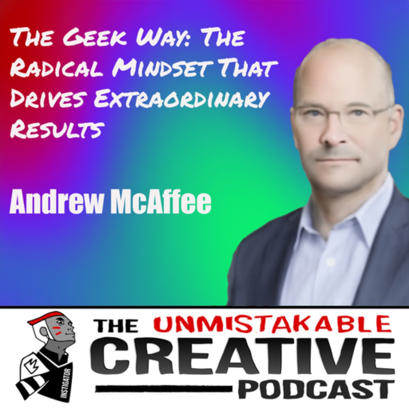 cover art for Andrew McAfee | The Geek Way: The Radical Mindset That Drives Extraordinary Results