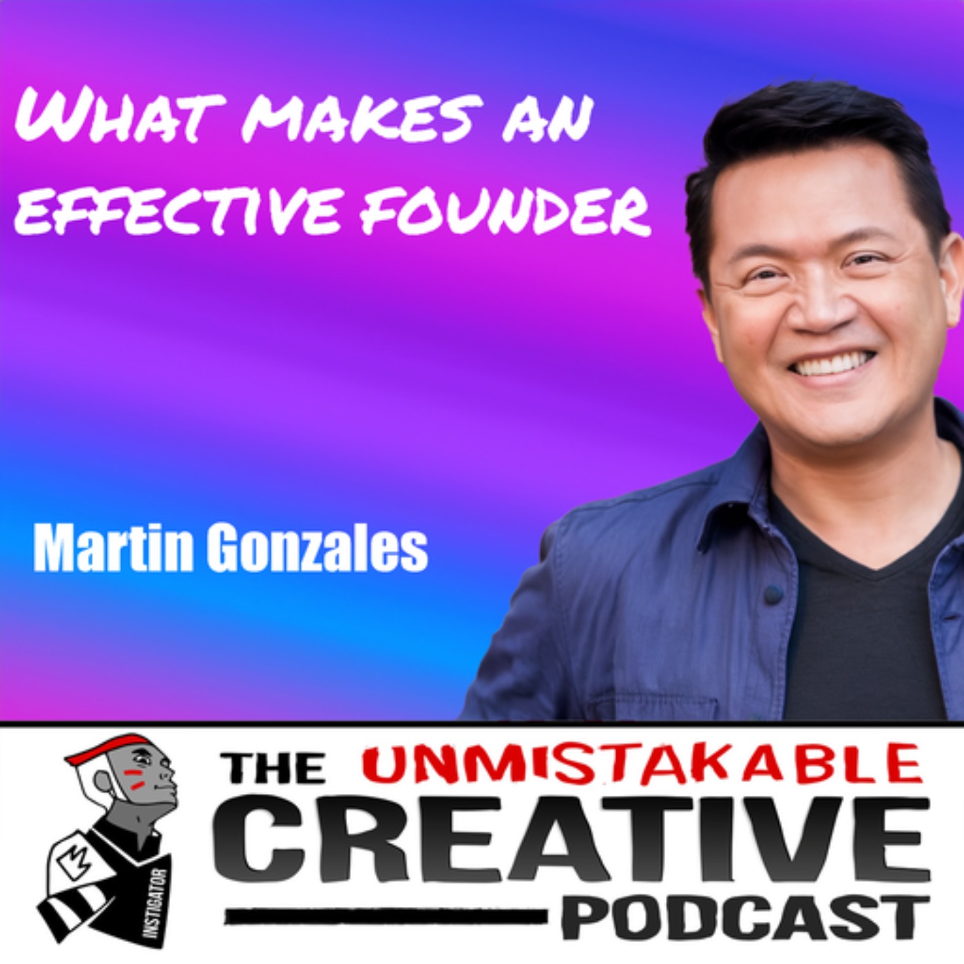 cover art for Martin Gonzales | What Makes An Effective Founder?