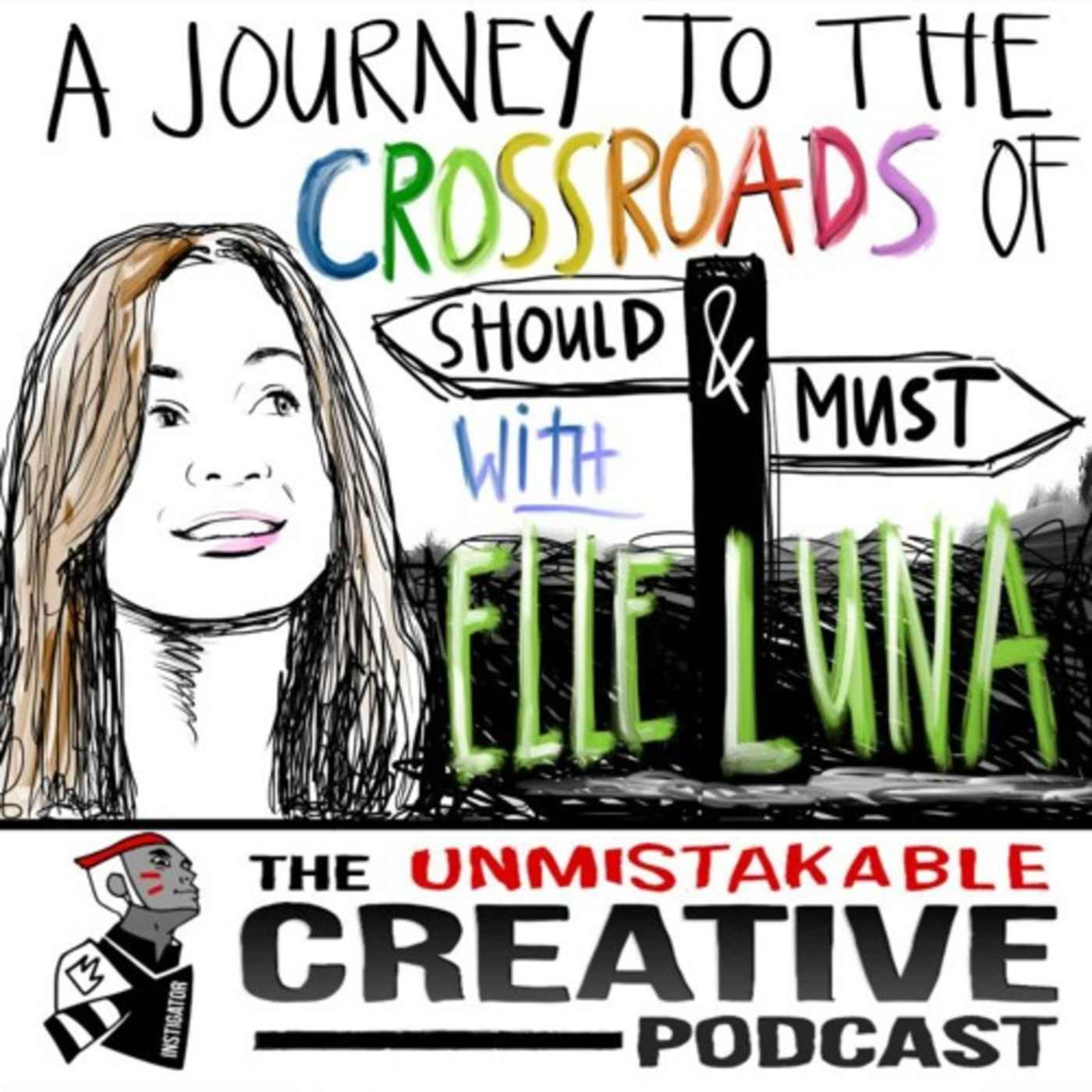 Life of Purpose: Elle Luna | A Journey to the Crossroads of Should and Must