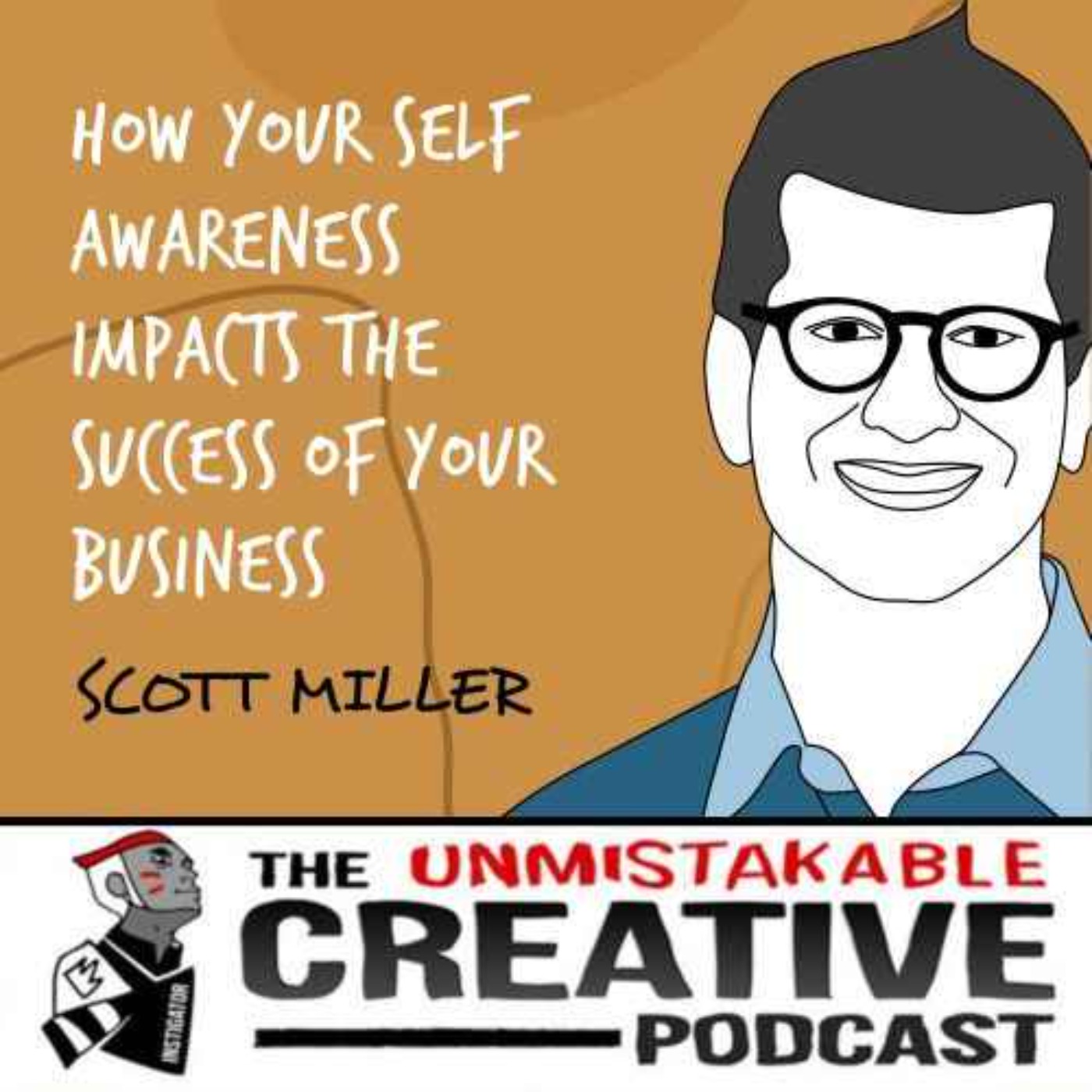 Listener Favorites: Scott Miller | How Your Self Awareness Impacts the Success of Your Business