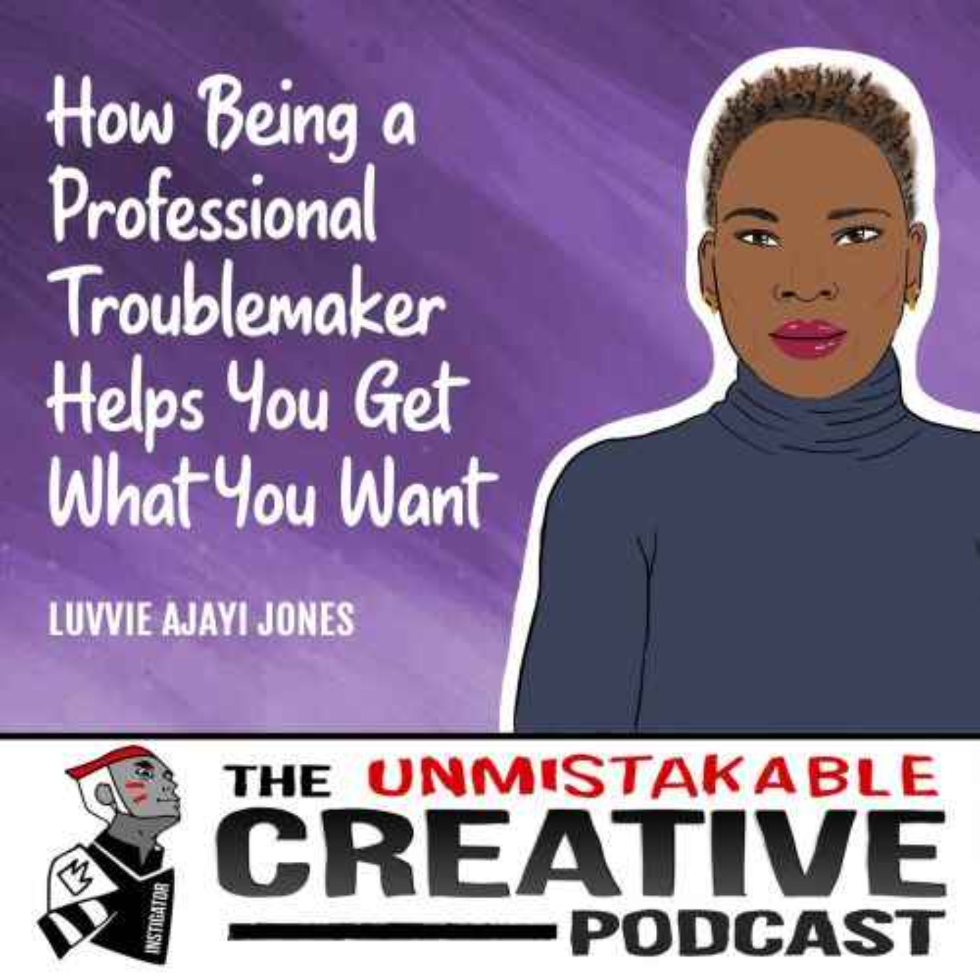 Listener Favorites: Luvvie Ajayi Jones | How Being a Professional Troublemaker Helps You Get What You Want