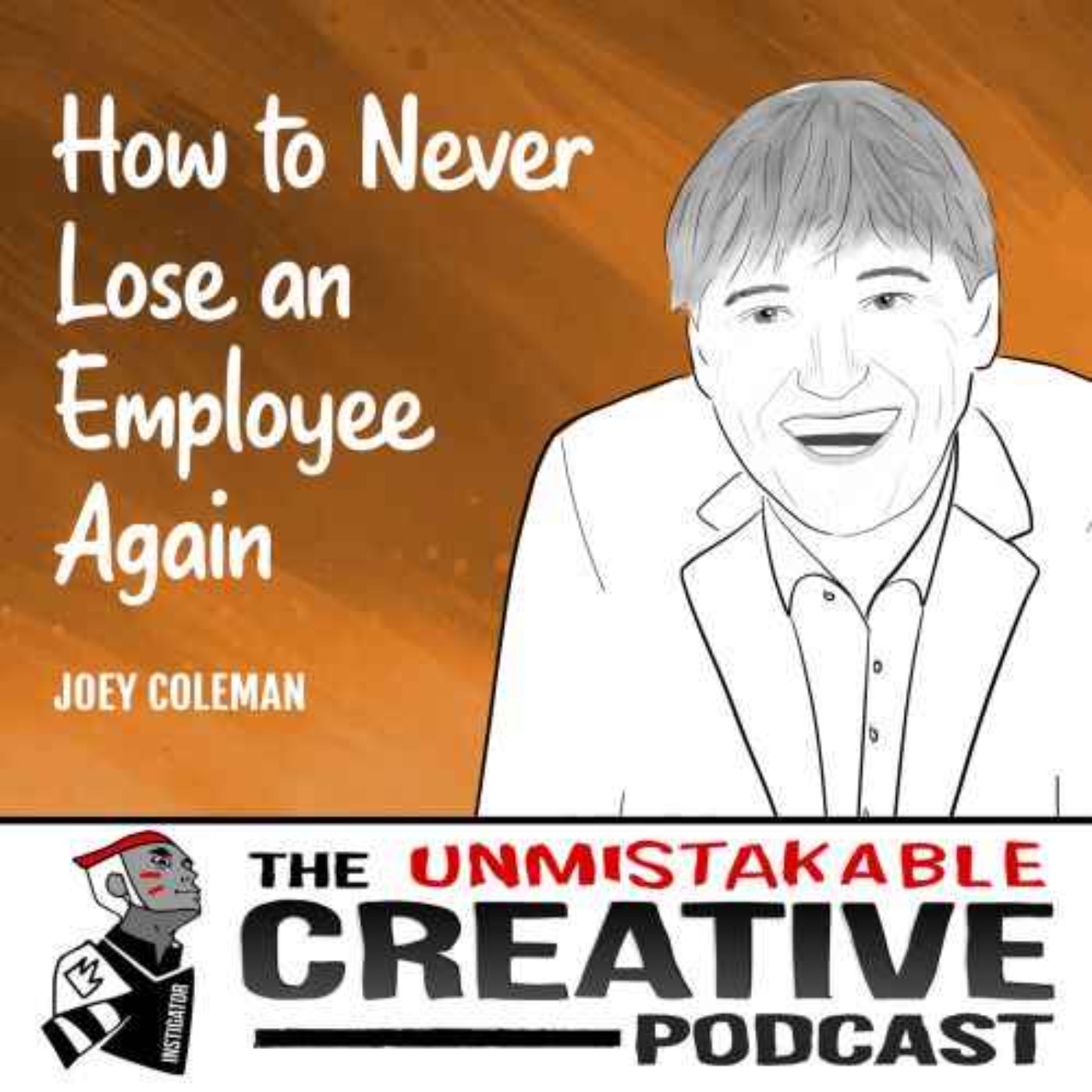 Listener Favorites: Joey Coleman | How to Never Lose an Employee Again