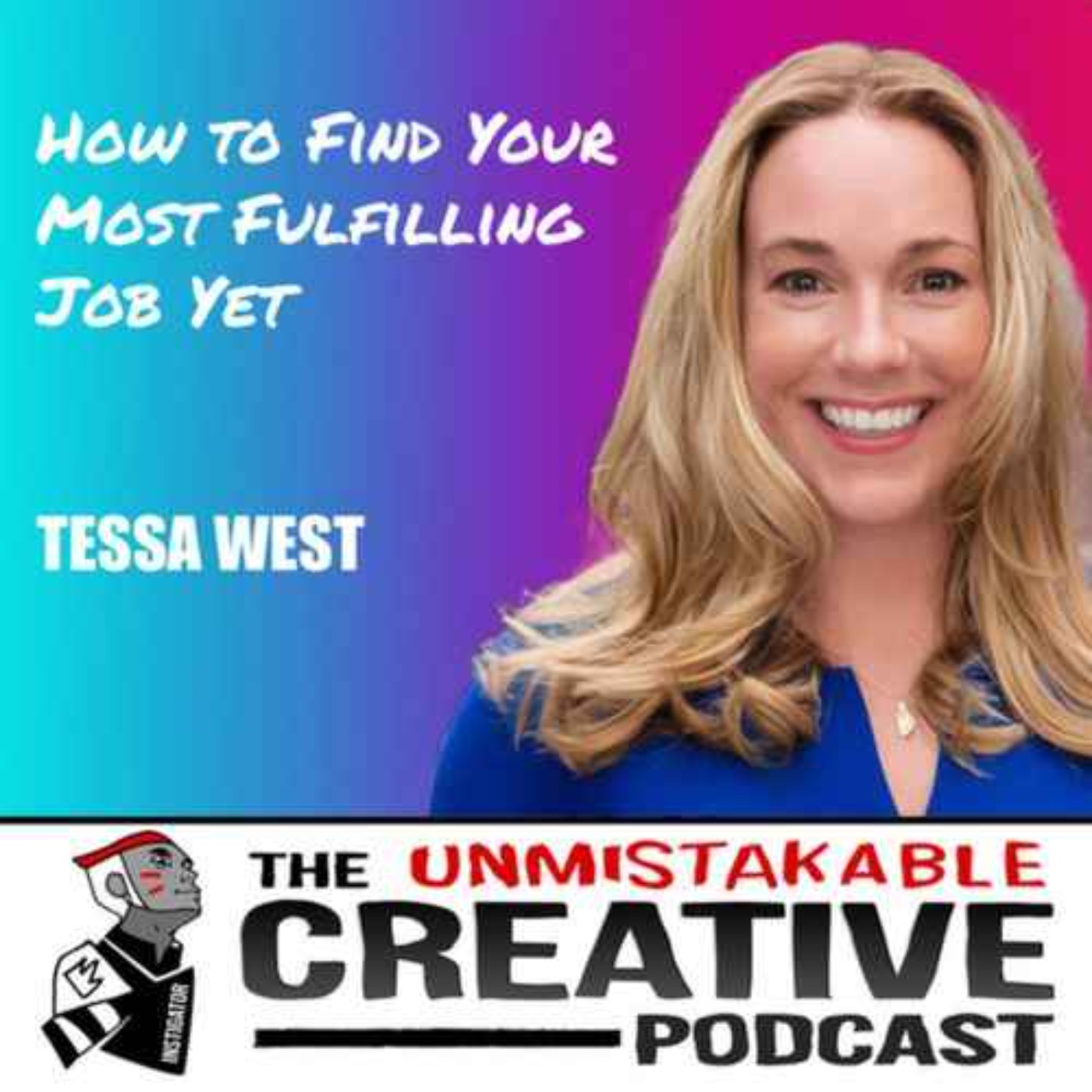 Best of 2024: Tessa West | How to Find Your Most Fulfilling Job Yet