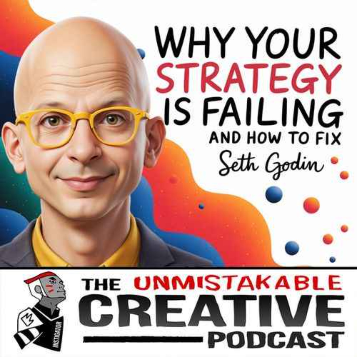 Best of 2024: Seth Godin | Why Your Strategy is Failing & How to Fix It