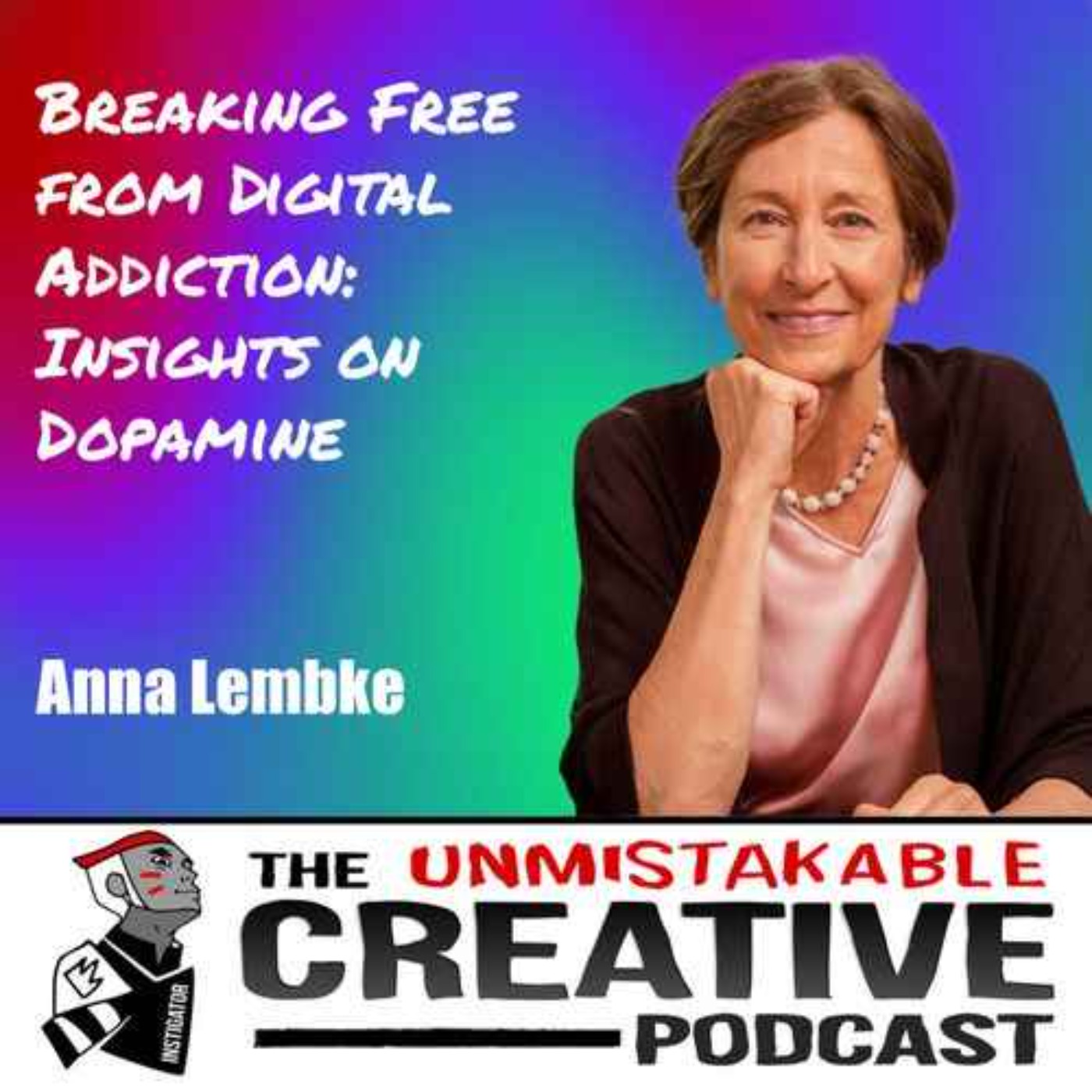 Best of 2024: Anna Lembke | Breaking Free from Digital Addiction: Insights on Dopamine