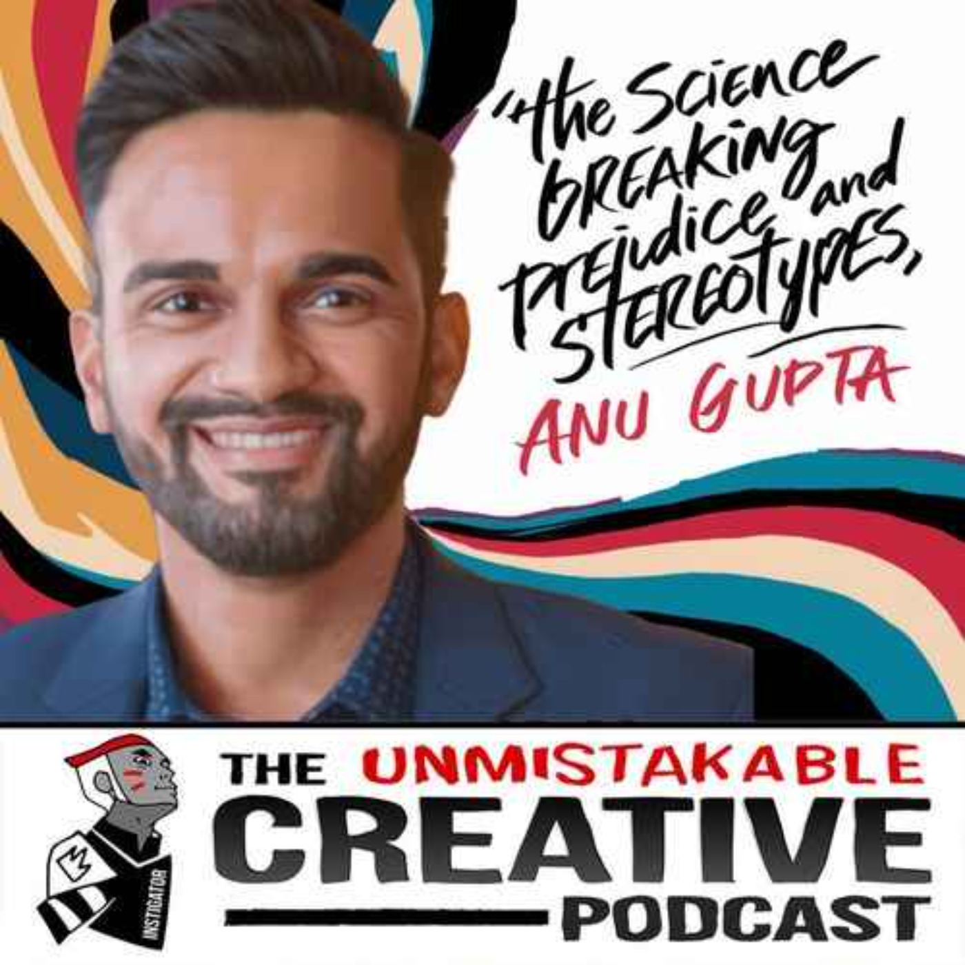 Best of 2024: Anu Gupta | The Science of Breaking Prejudice and Stereotypes