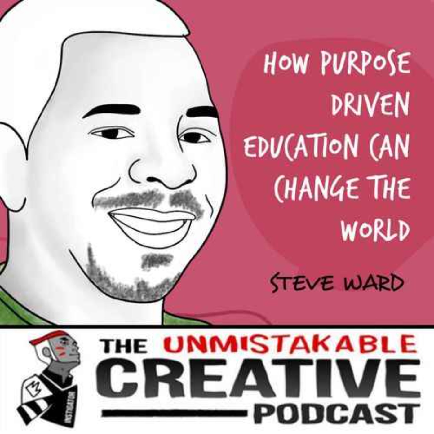 Listener Favorites: Steve Ward | How Purpose Driven Education Can Change The World