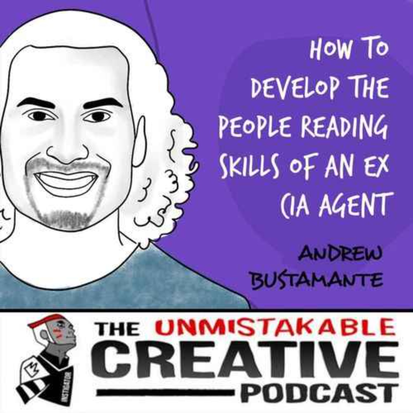 Listener Favorites: Andrew Bustamante | How to Develop the People Reading Skills of an Ex CIA Agent