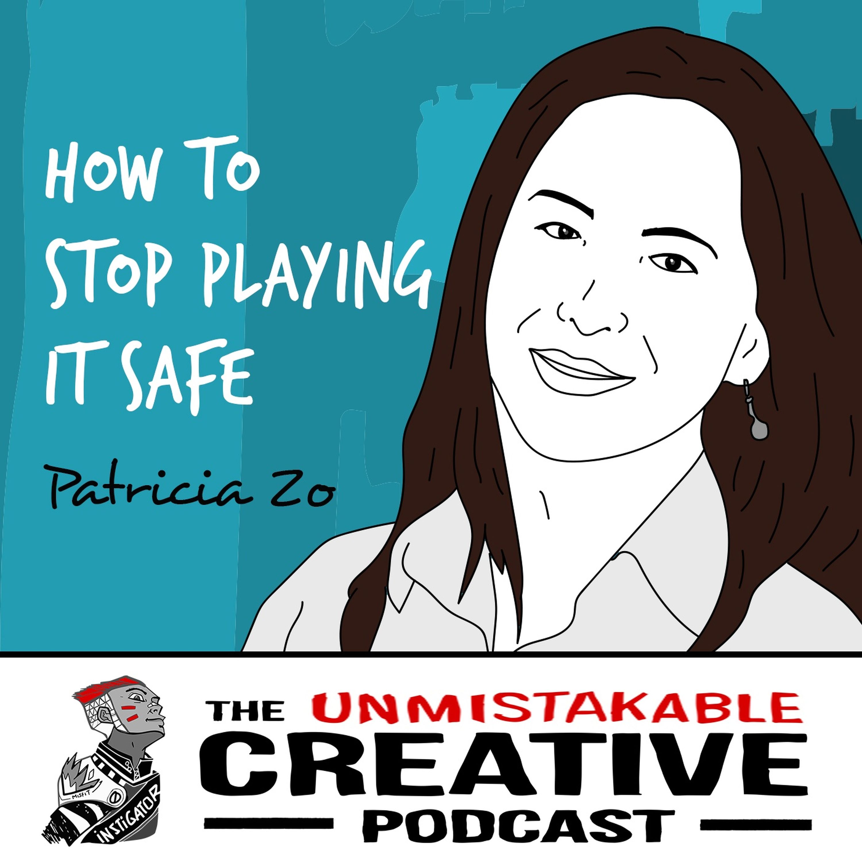 Listener Favorites: Patricia Zo | How to Stop Playing it Safe Image