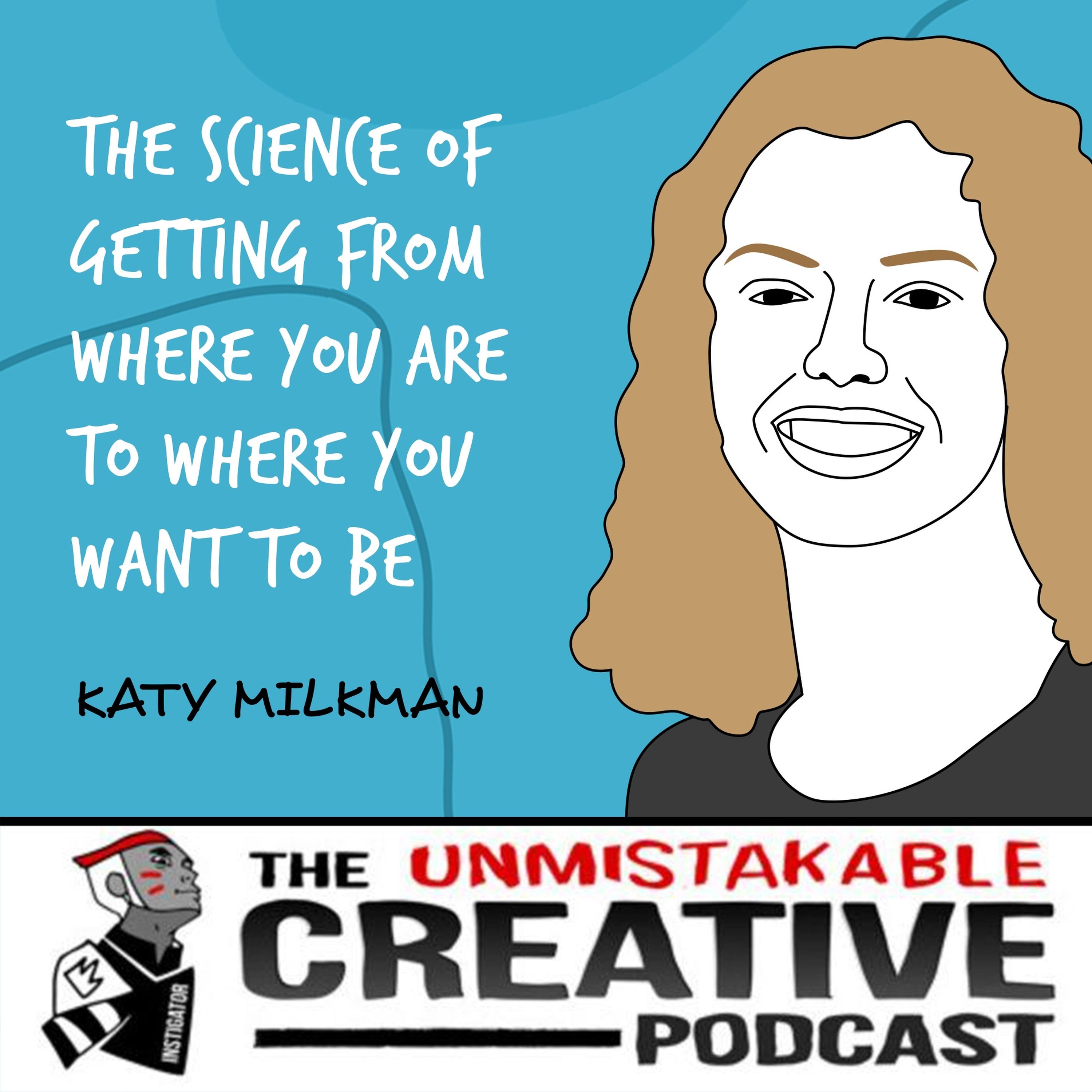 Best of 2021: Katy Milkman | The Science of Getting From Where You Are to Where You Want to Be Image