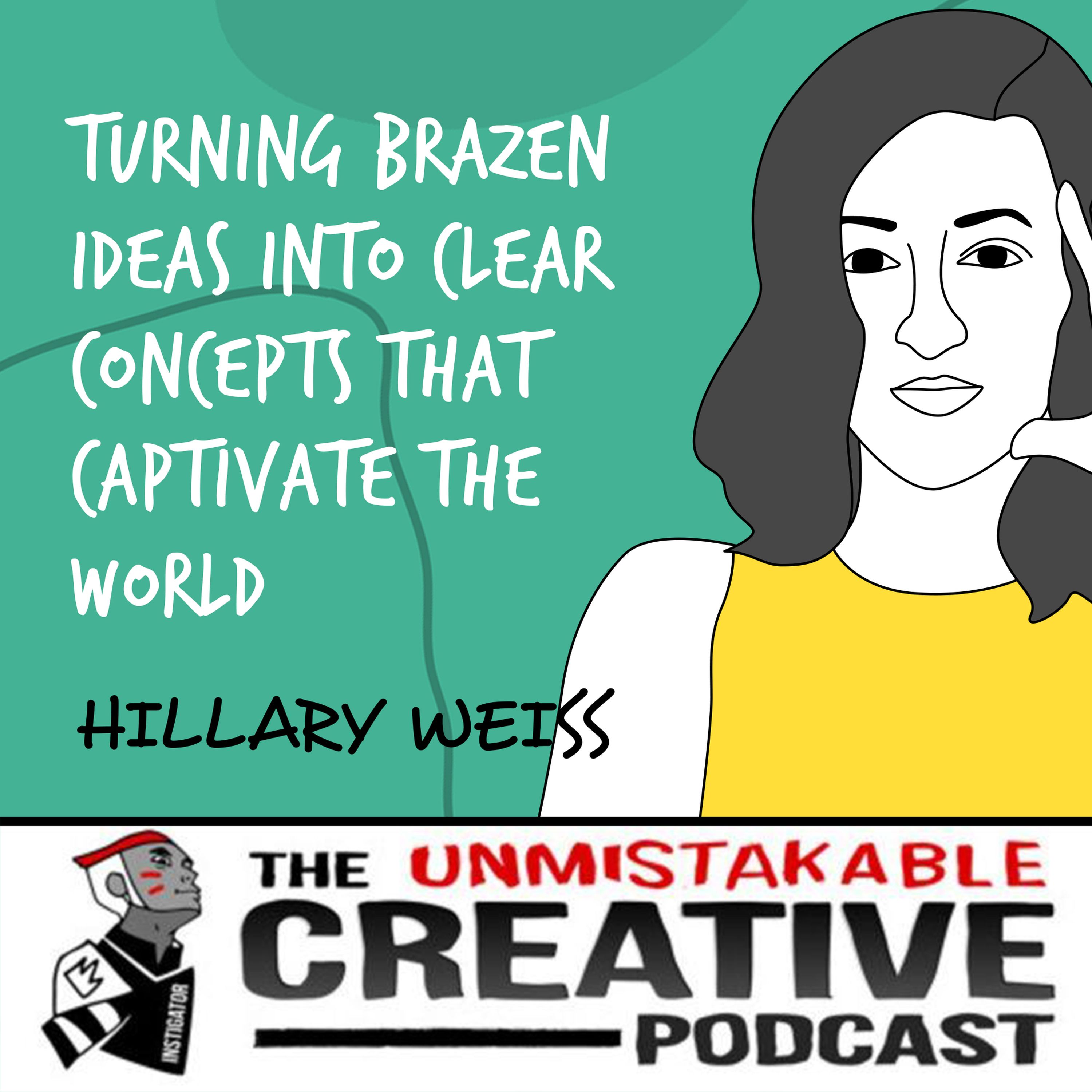 Best of 2021: Hillary Weiss | Turning Brazen Ideas into Clear Concepts that Captivate the World Image