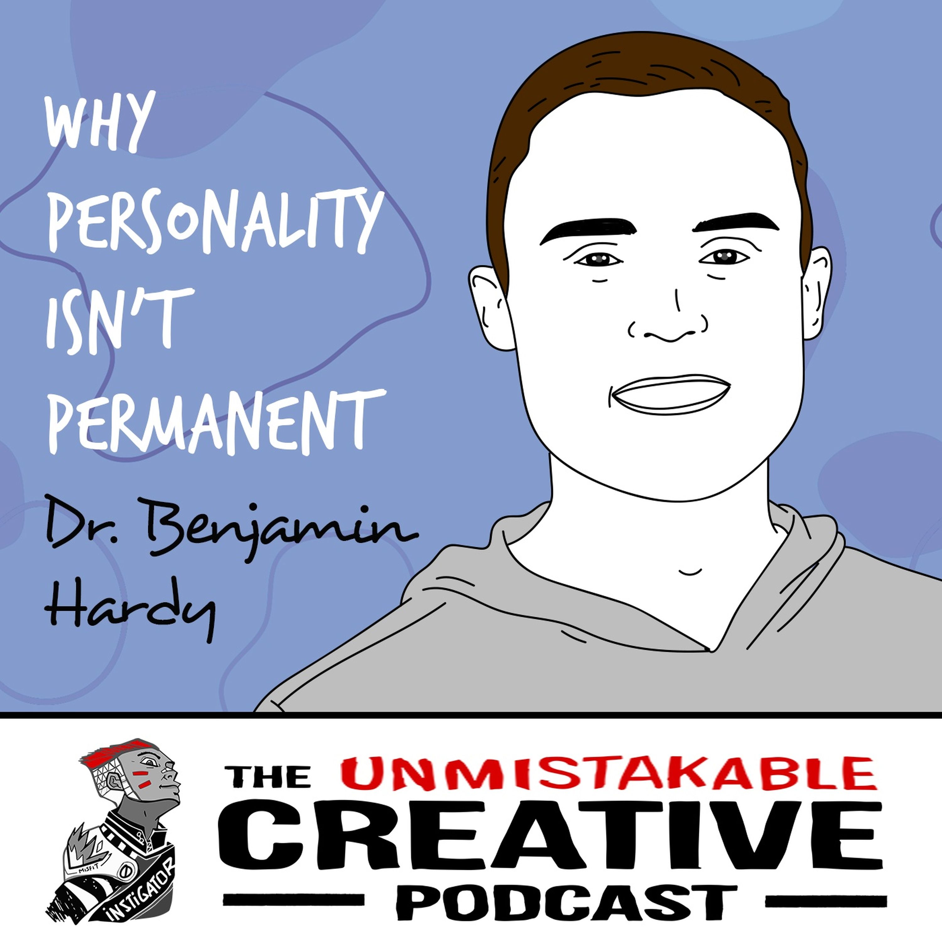 cover art for Dr. Benjamin Hardy | Why Personality Isn't Permanent