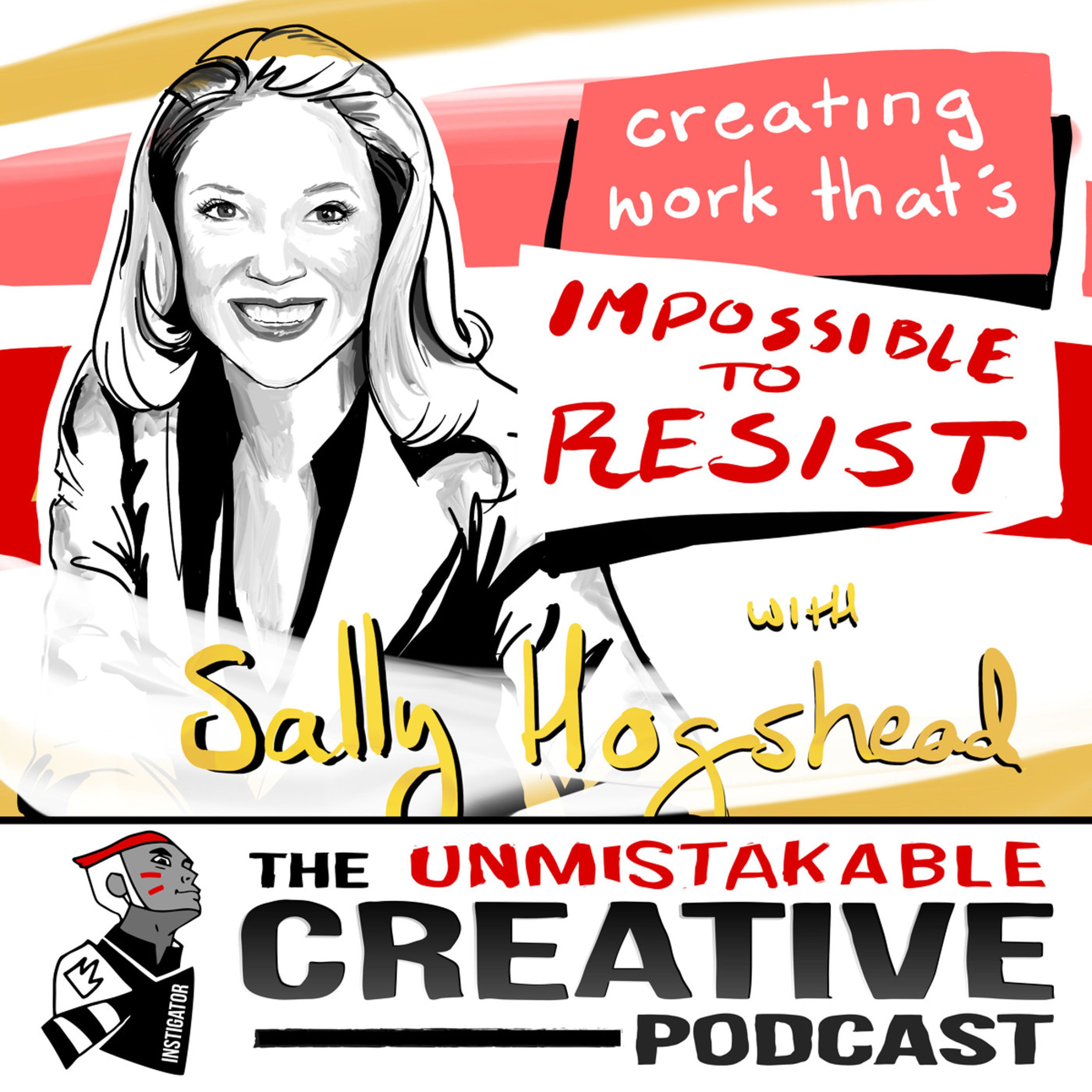 Episode image for Creating Work That’s Impossible to Resist with Sally Hogshead