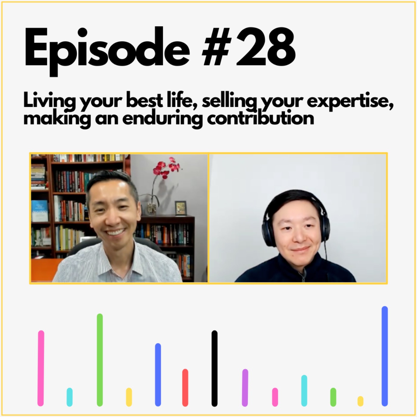 Living your best life, selling your expertise, making an enduring contribution Living your best life, selling your expertise, making an enduring contribution