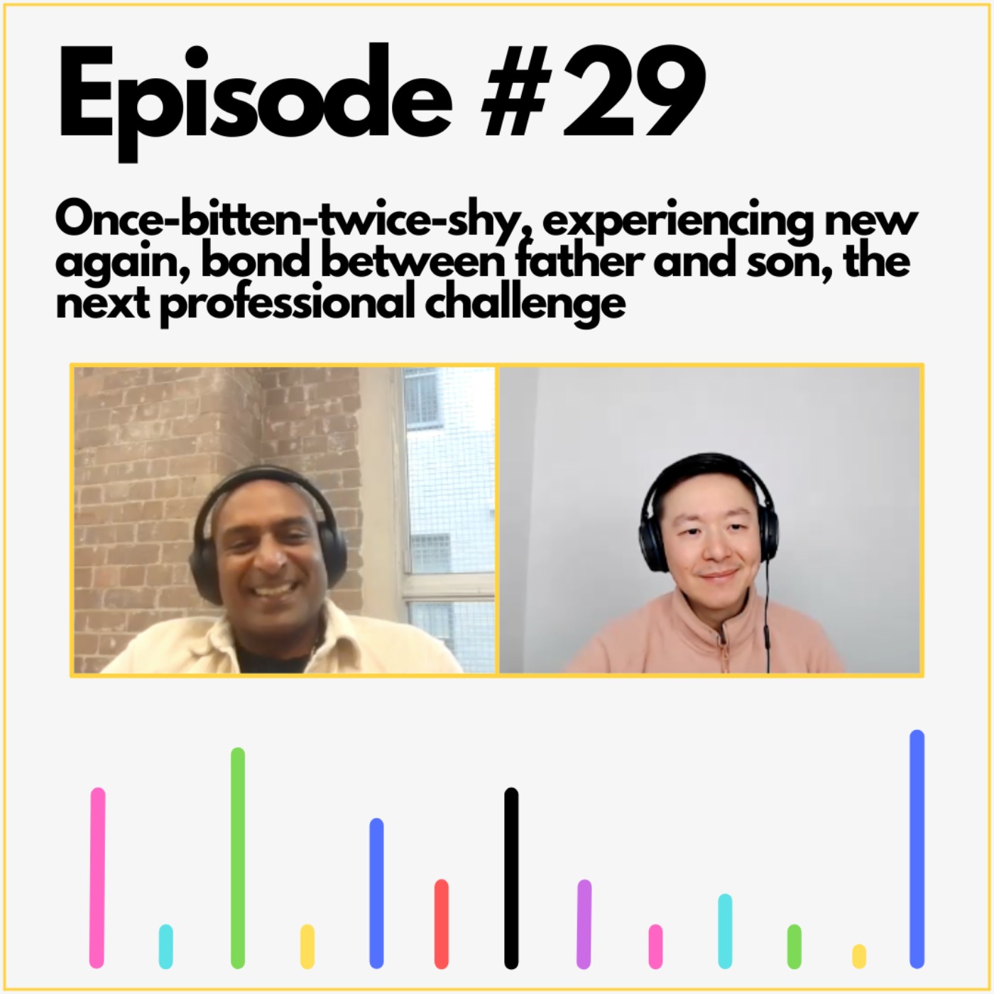Once-bitten-twice-shy, experiencing new again, bond between father and son, navigating the next professional challenge Once-bitten-twice-shy, experiencing new again, bond between father and son, navigating the next professional challenge