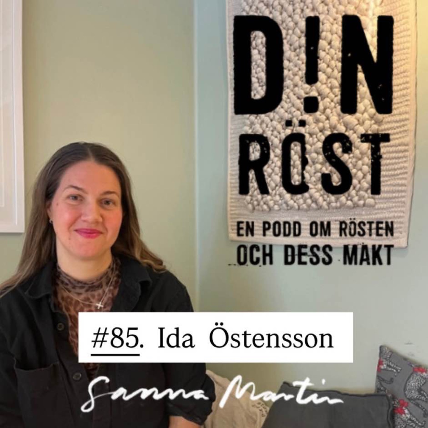#85. Din Röst - Ida Östensson