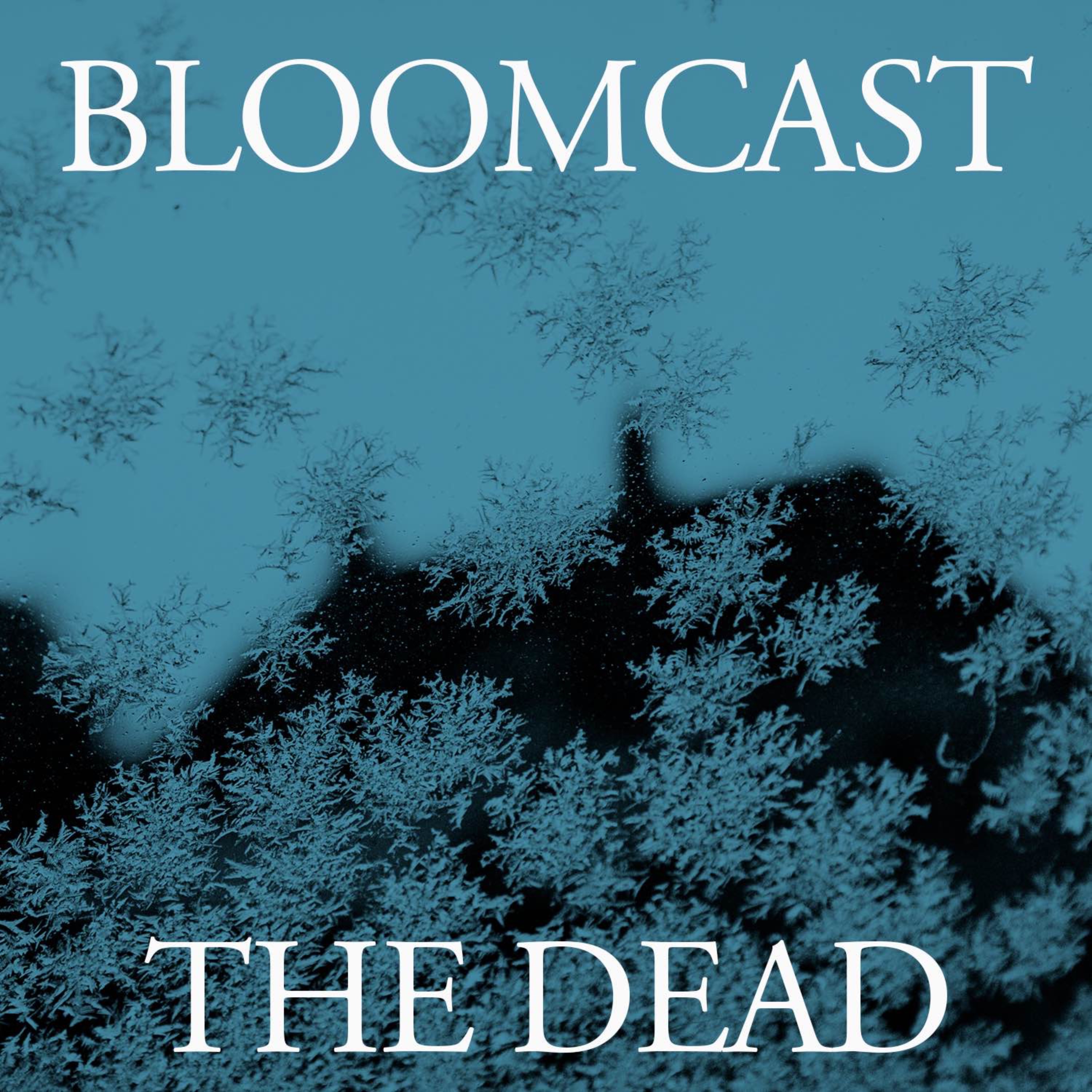 cover art for BLOOMCAST  | HOLIDAY SPECIAL | THE DEAD