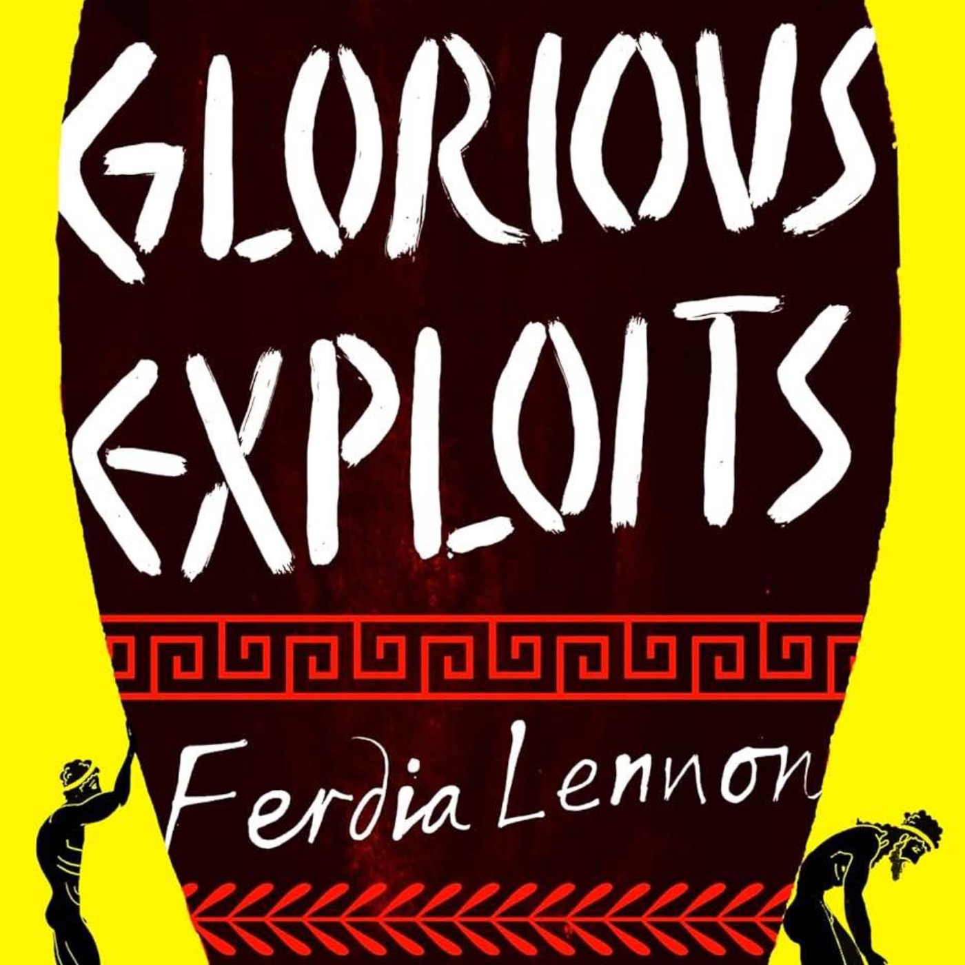 Ferdia Lennon on Glorious Exploits