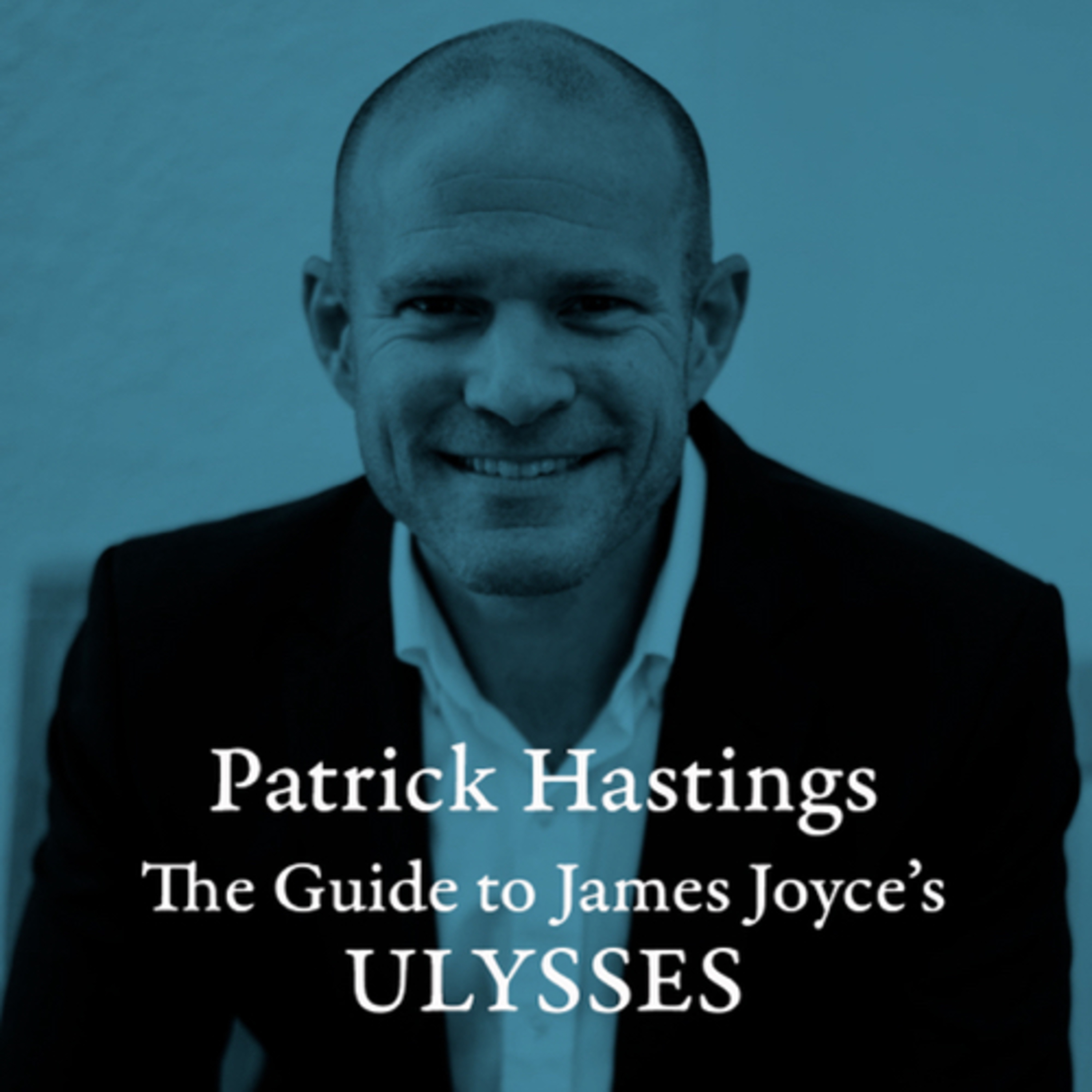 Patrick Hastings, The Guide to James Joyce’s Ulysses