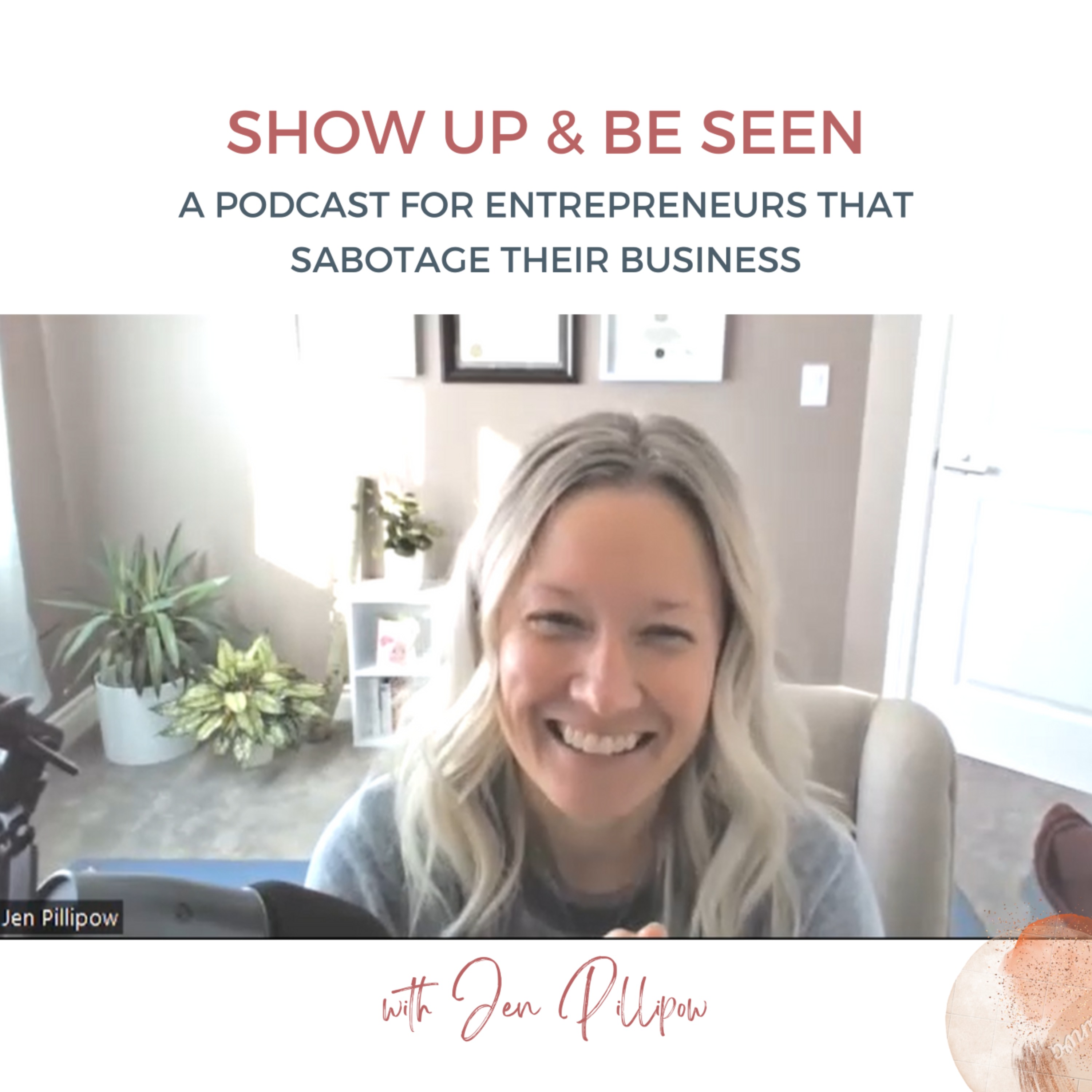 Show Up & Be Seen with Jen Pillipow