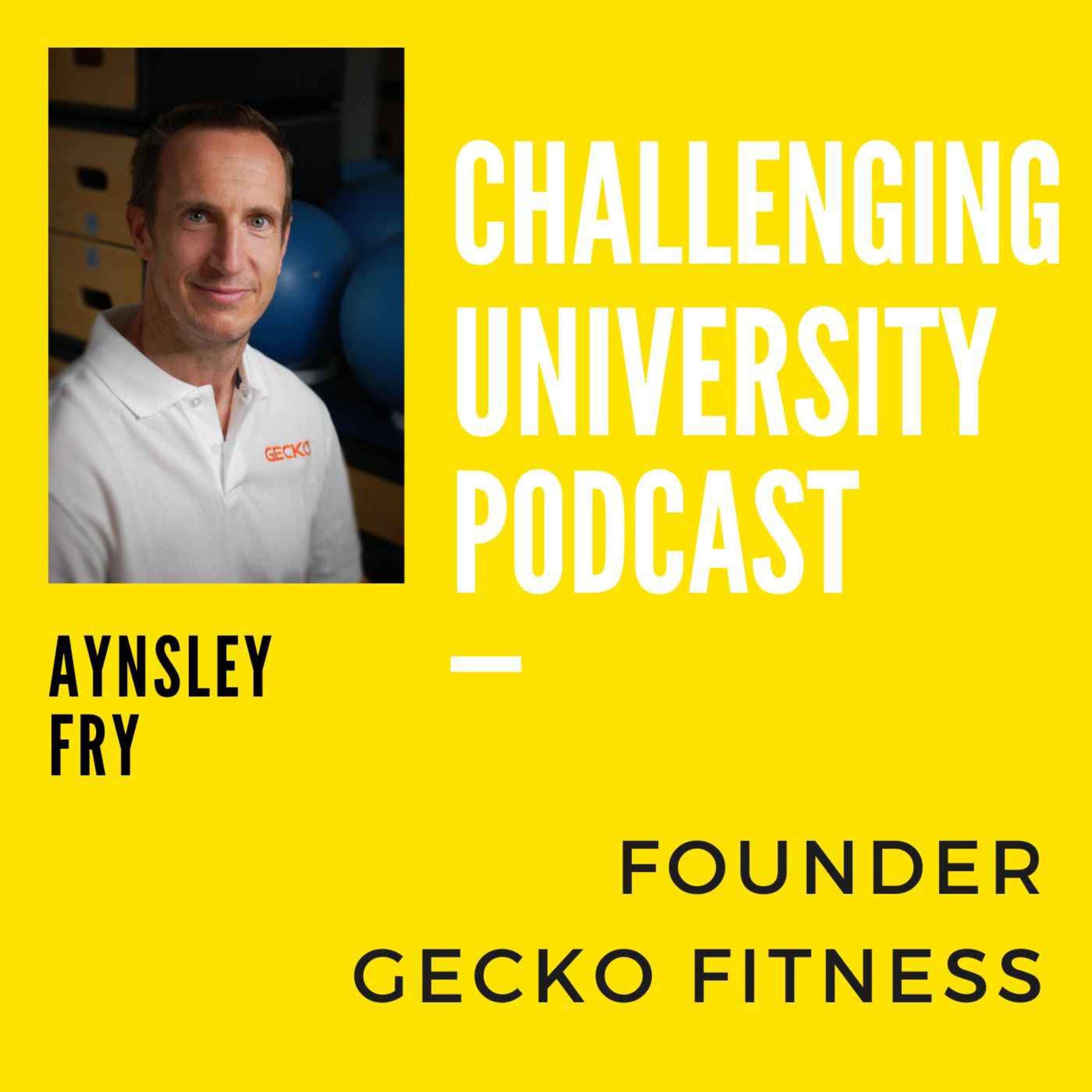 Aynsley Fry - Founder, Gecko Fitness