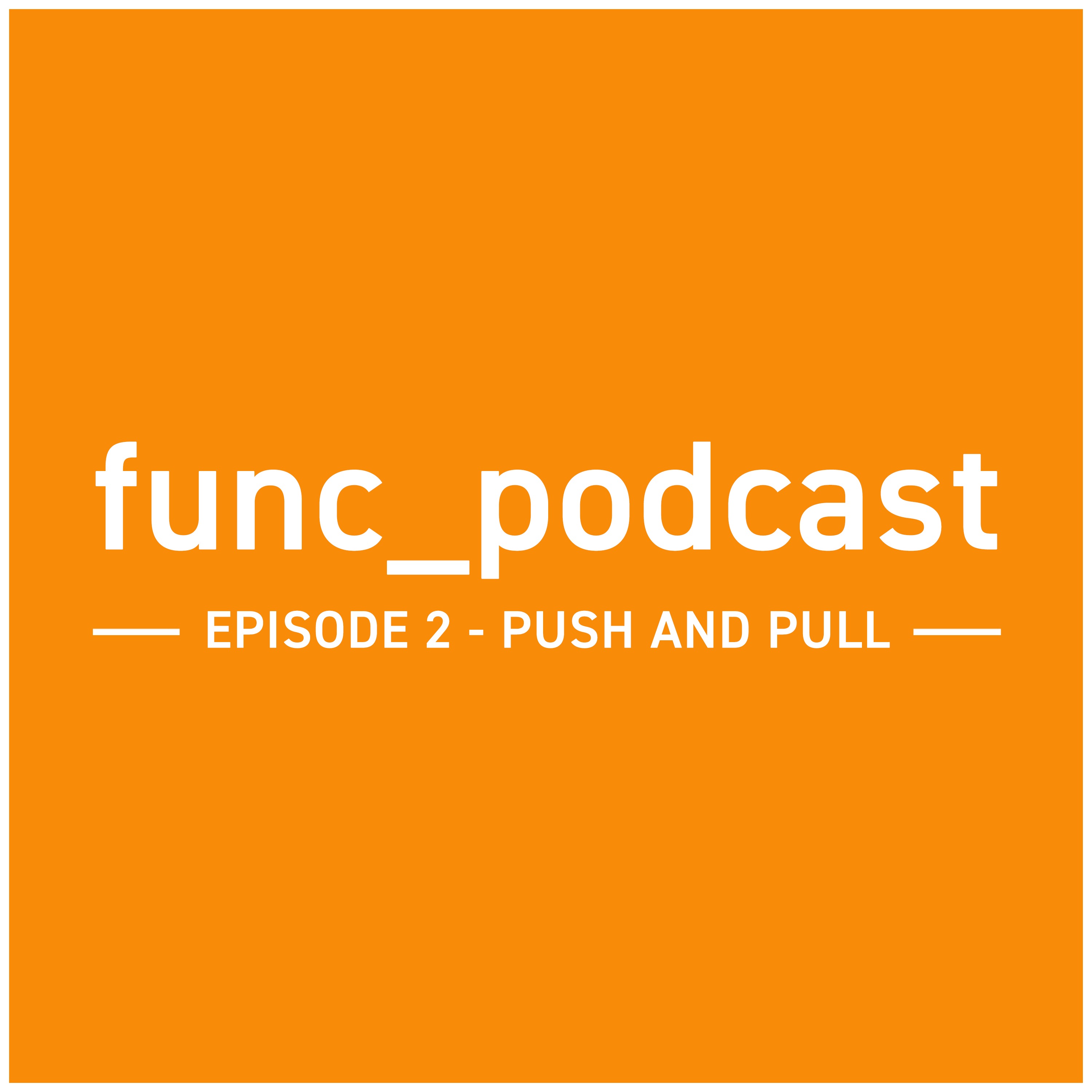 Episode 2 - Push and Pull episode artwork