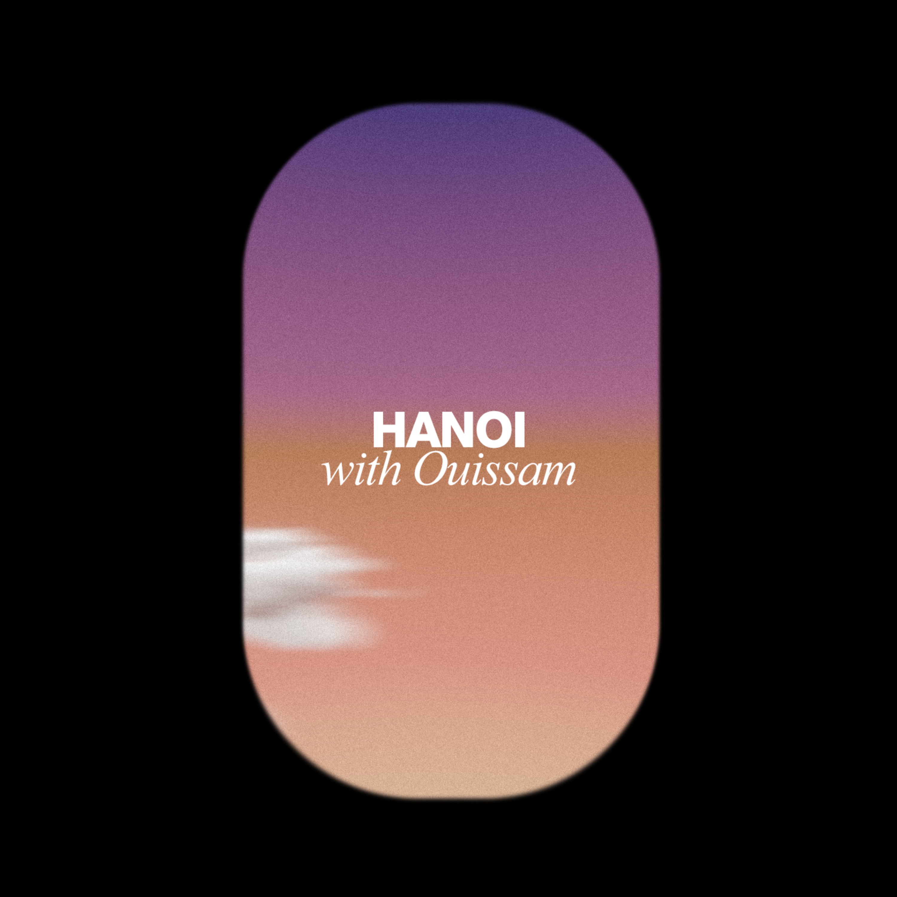 IOM Recommends: Hanoi, with Ouissam
