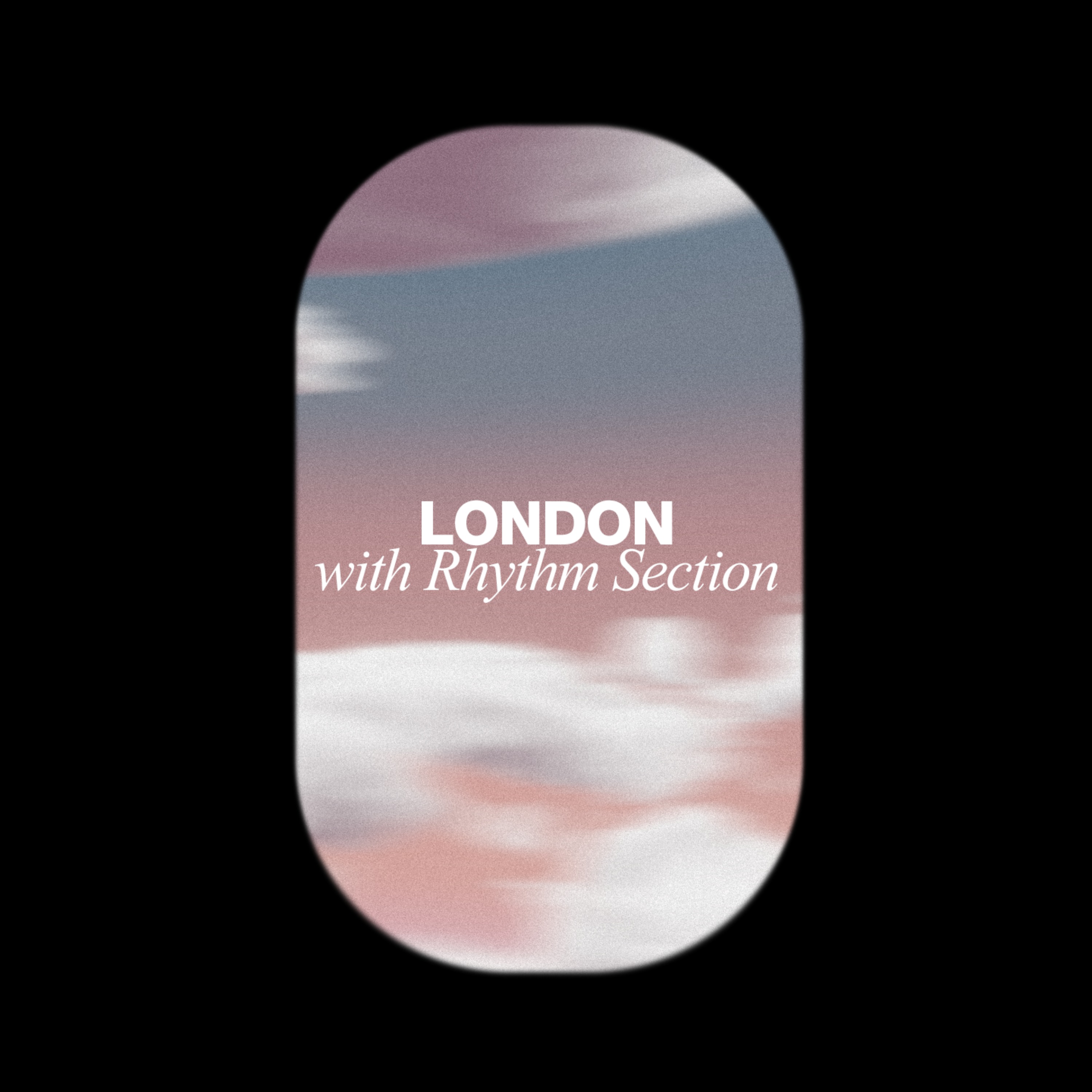 IOM Recommends: London, with Rhythm Section