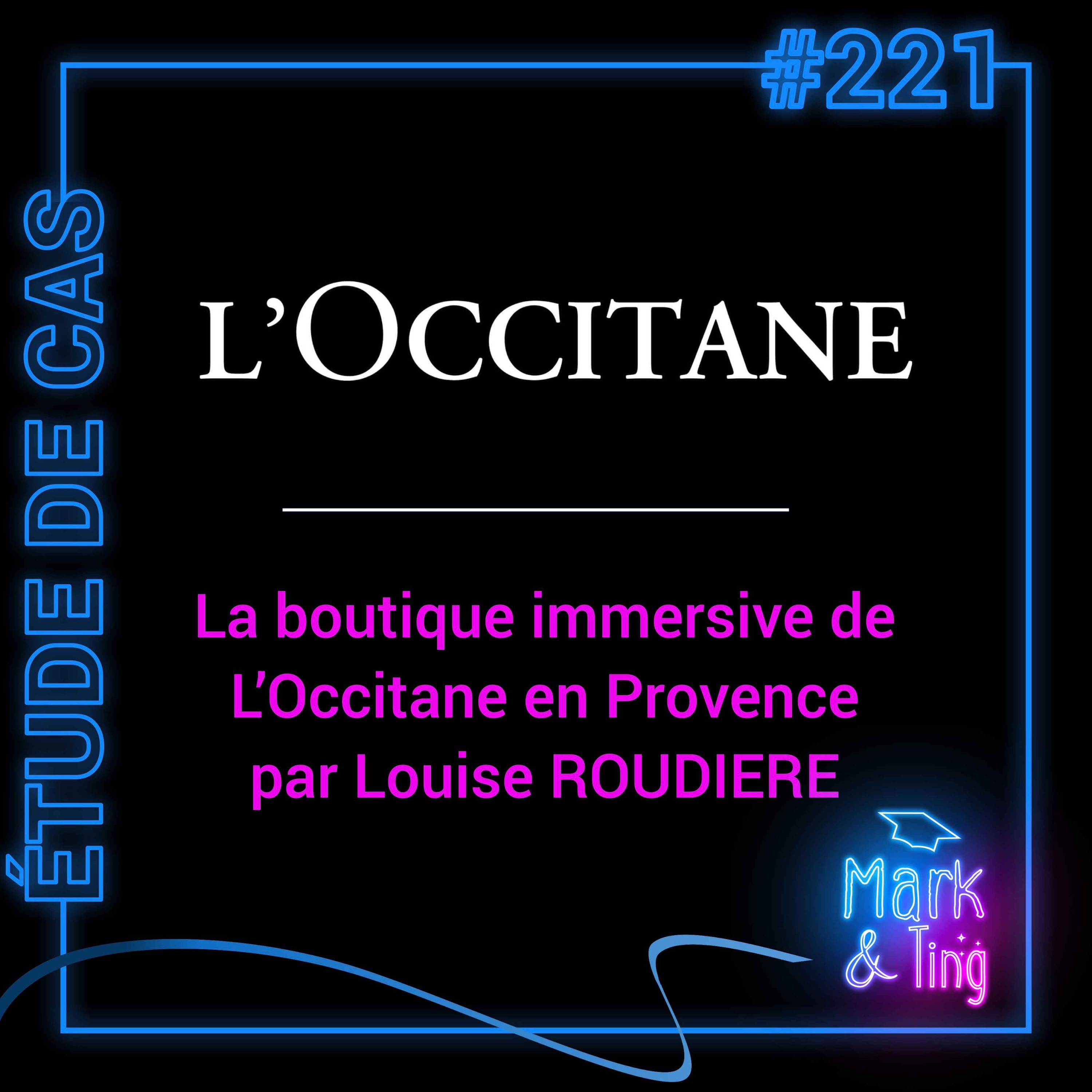 #221 - [ÉTUDE DE CAS] - L'Occitane en Provence : Quand la beauté s'invite dans le virtuel