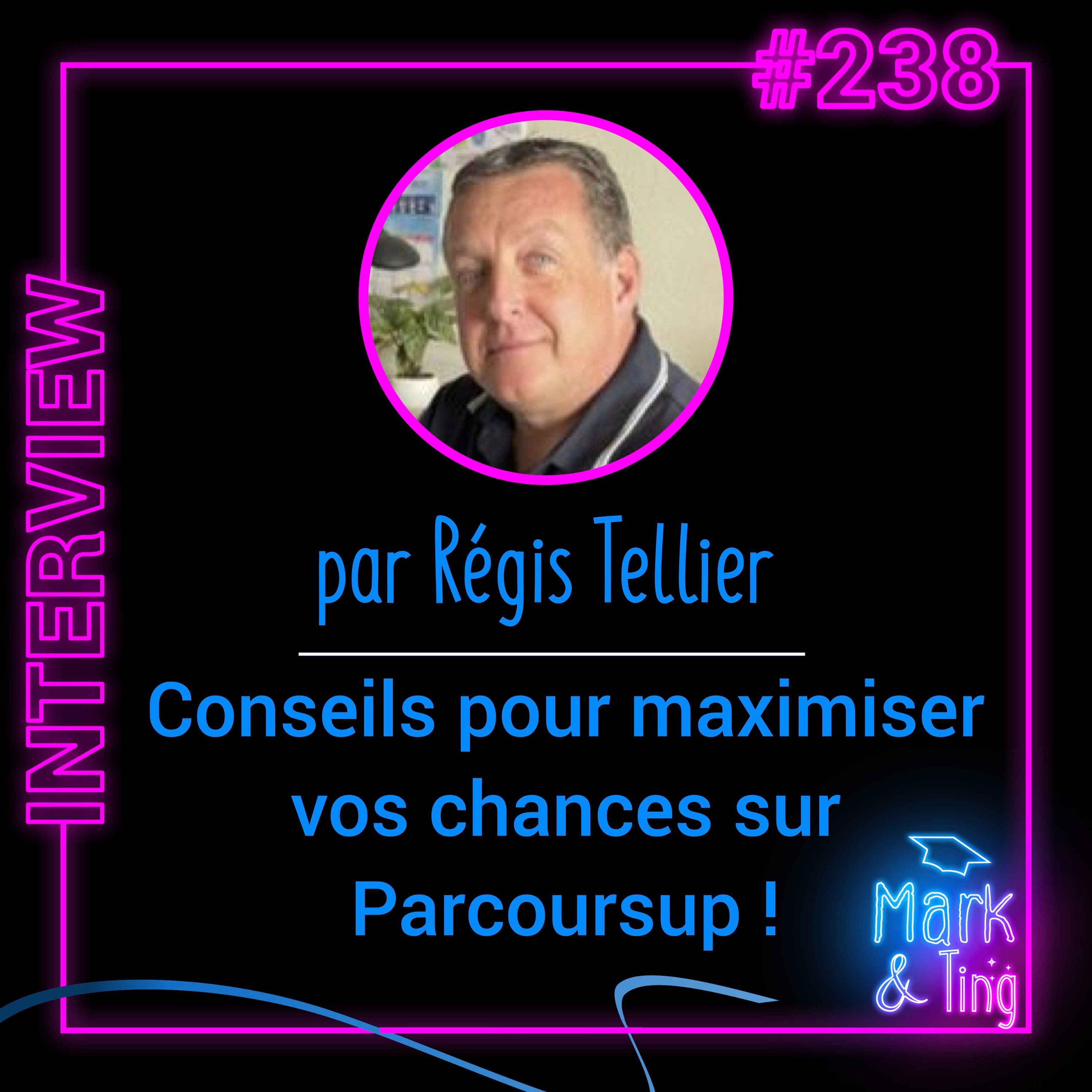 #238 - [CONSEILS ÉTUDIANTS] - Maximiser ses chances sur Parcoursup (par Régis Tellier)