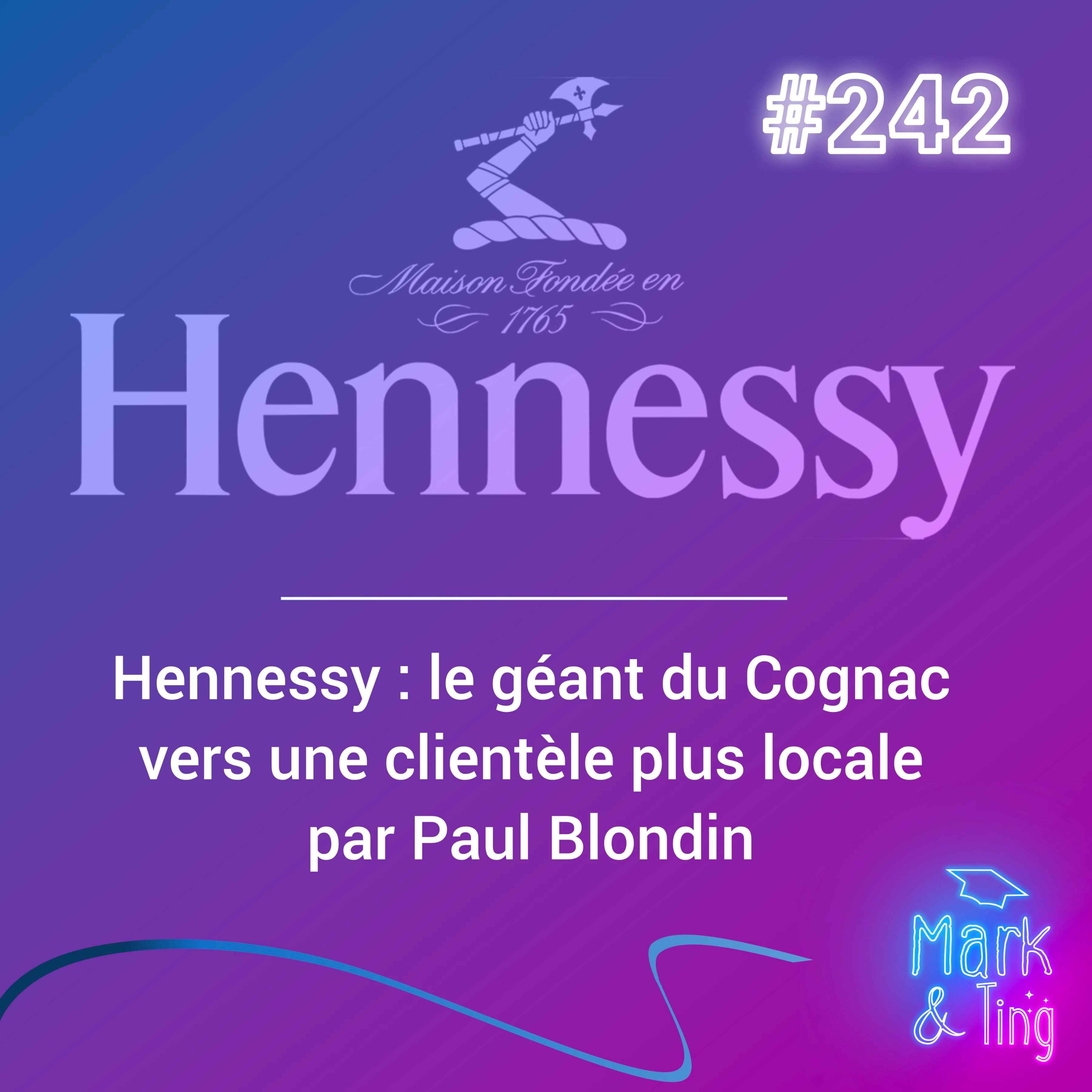 cover art for #242 - Hennessy : le géant du Cognac vers une clientèle plus locale par Paul Blondin