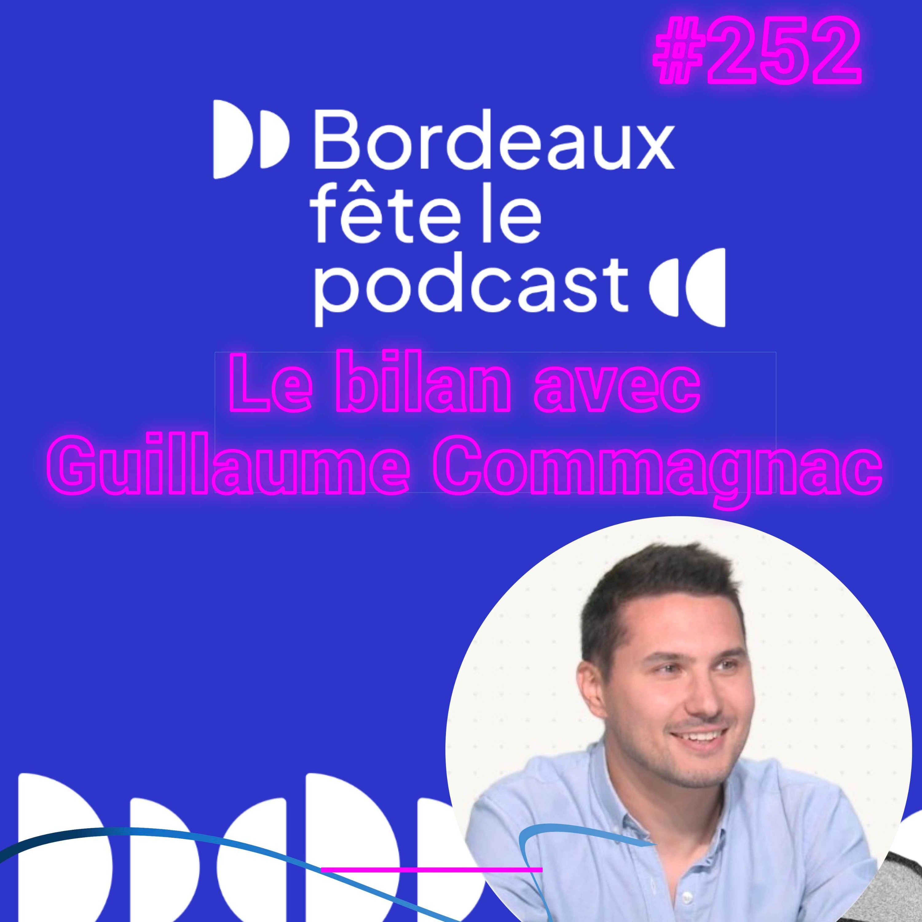 #252 – Le bilan de  » Bordeaux fête le podcast  » avec Guillaume Commagnac