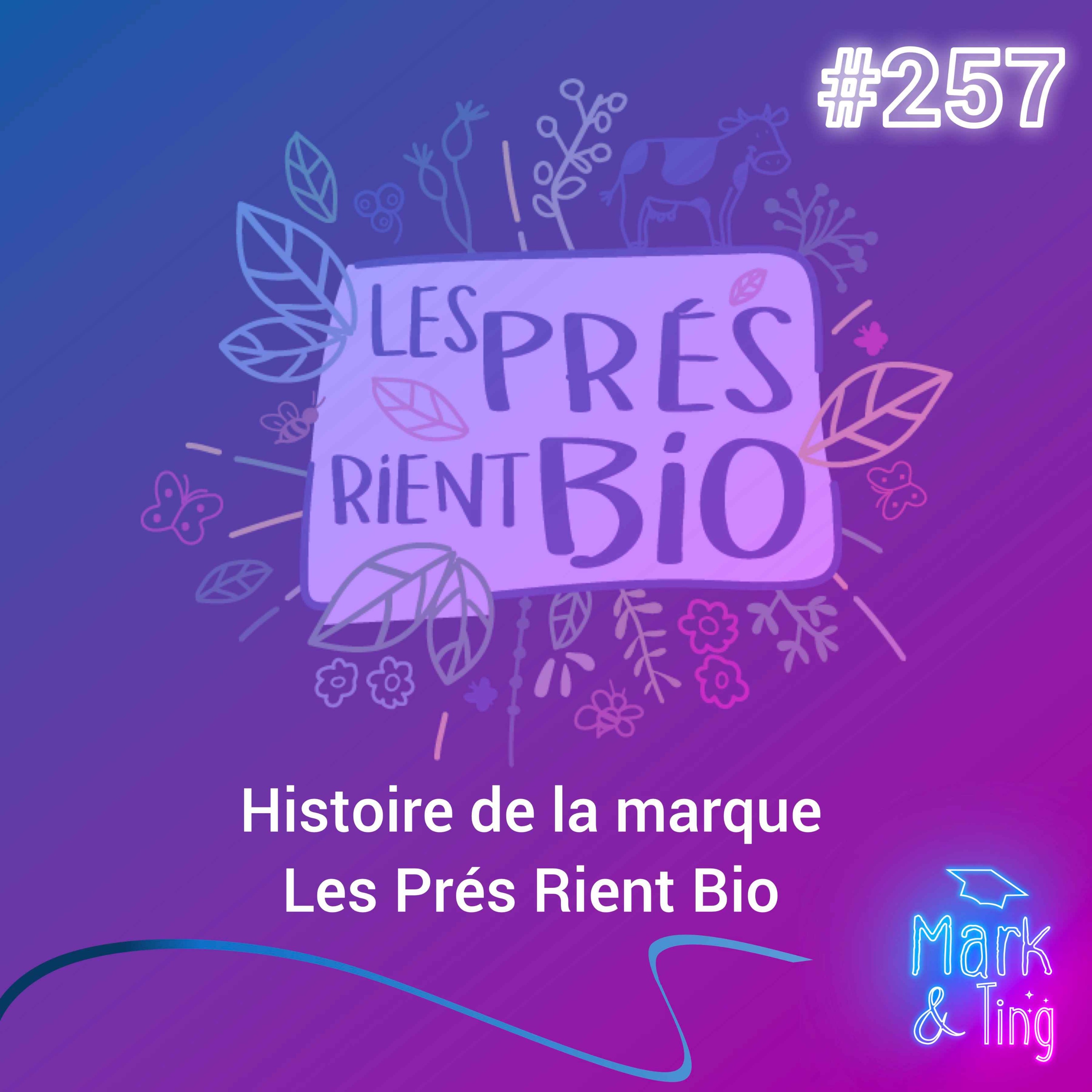 #257 - [HISTOIRE DE MARQUE] - Les Prés Rient Bio (Les 2 Vaches)